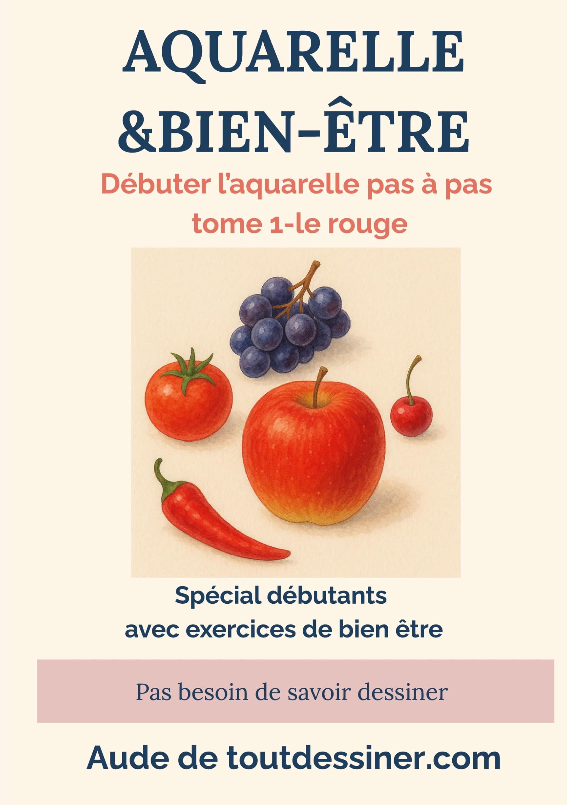 Aquarelle & bien-être: Débuter l'aquarelle pas à pas tome 1- le rouge