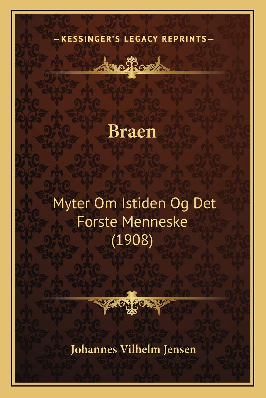 Braen: Myter Om Istiden Og Det Forste Menneske (1908)
