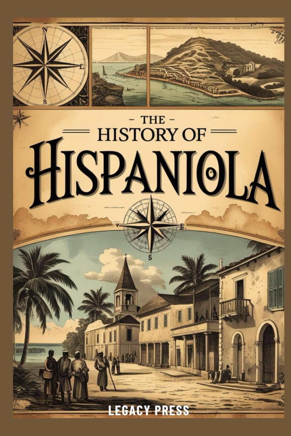 THE HISTORY OF HISPANIOLA: The Untold Story of Haiti and the Dominican Republic