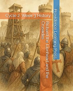 Richard the Lionheart and the Crusades: Cycle 2, Week 3 History