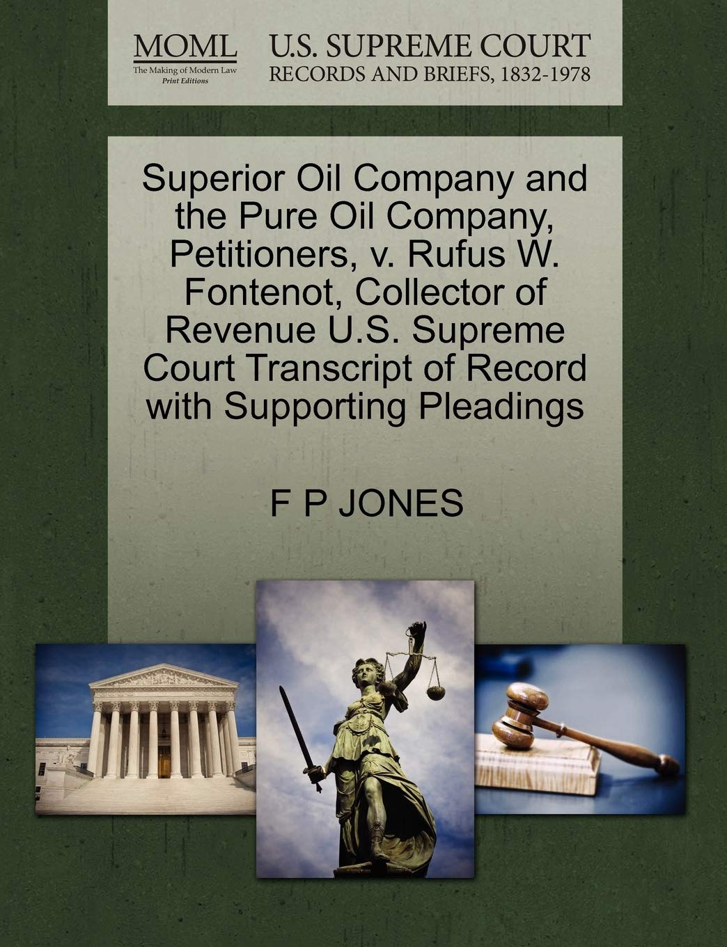 Superior Oil Company and the Pure Oil Company, Petitioners, V. Rufus W. Fontenot, Collector of Revenue U.S. Supreme Court Transcript of Record with Supporting Pleadings