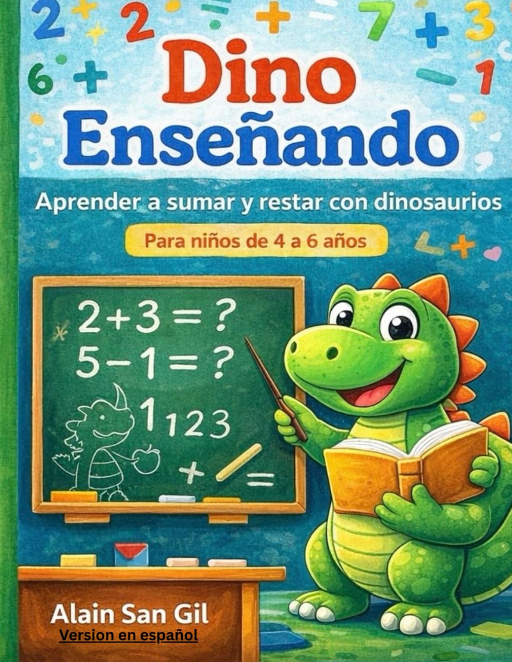 Dino Enseñando: Aprender a sumar y restar con dinosaurios Para niños de 4 a 6 años