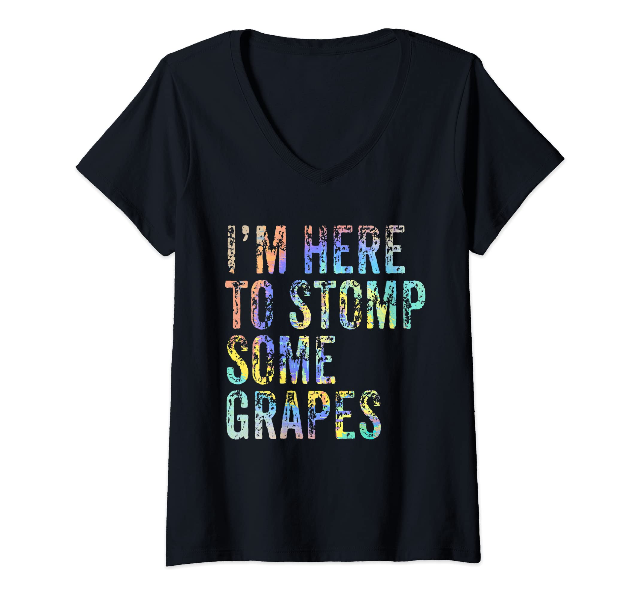 Wine Lover Gifts Women Men TeesWomens I'm Here to Stomp The Grapes Funny Wine Lover Tie-Dye V-Neck T-Shirt