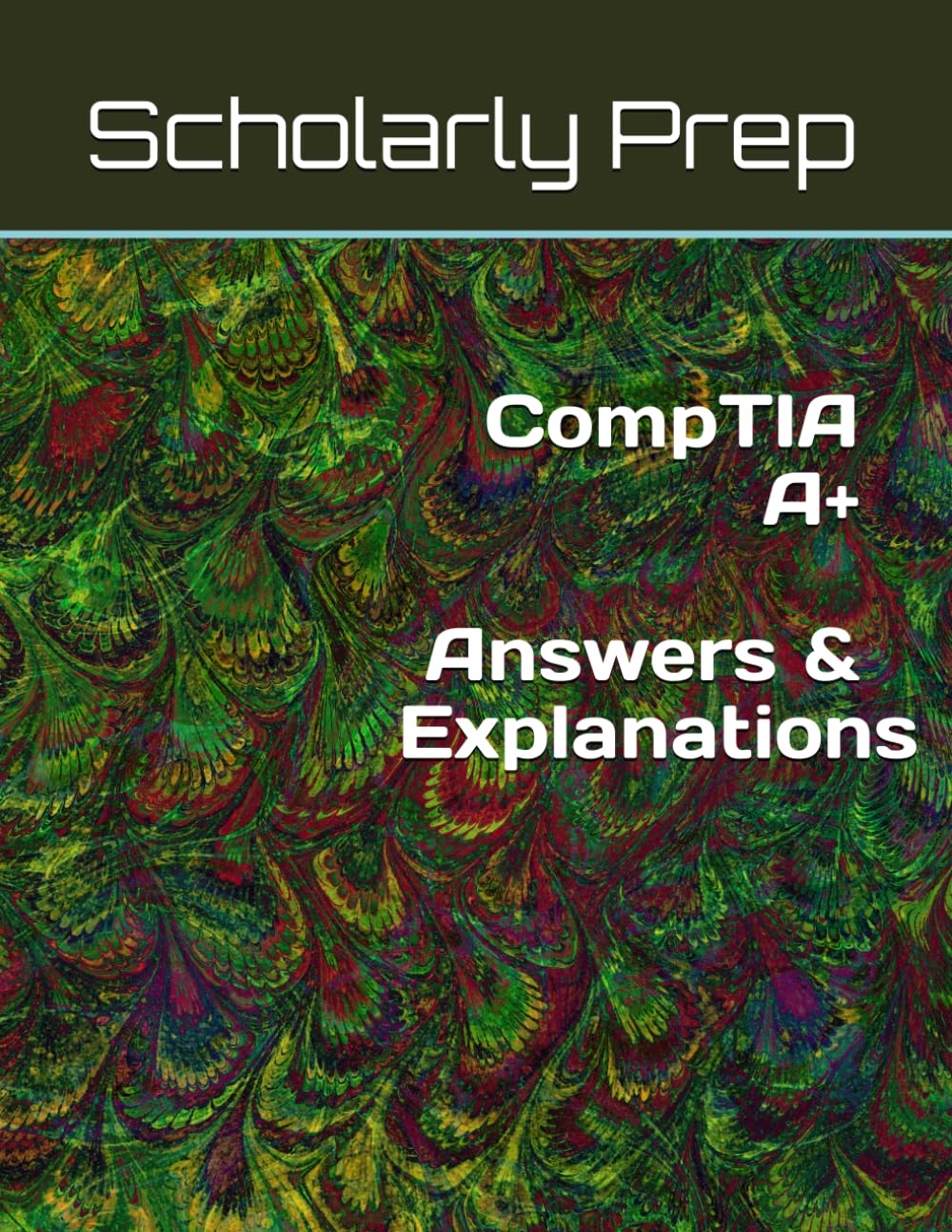 CompTIA A+: Answers & Explanations (What Do You Know?)