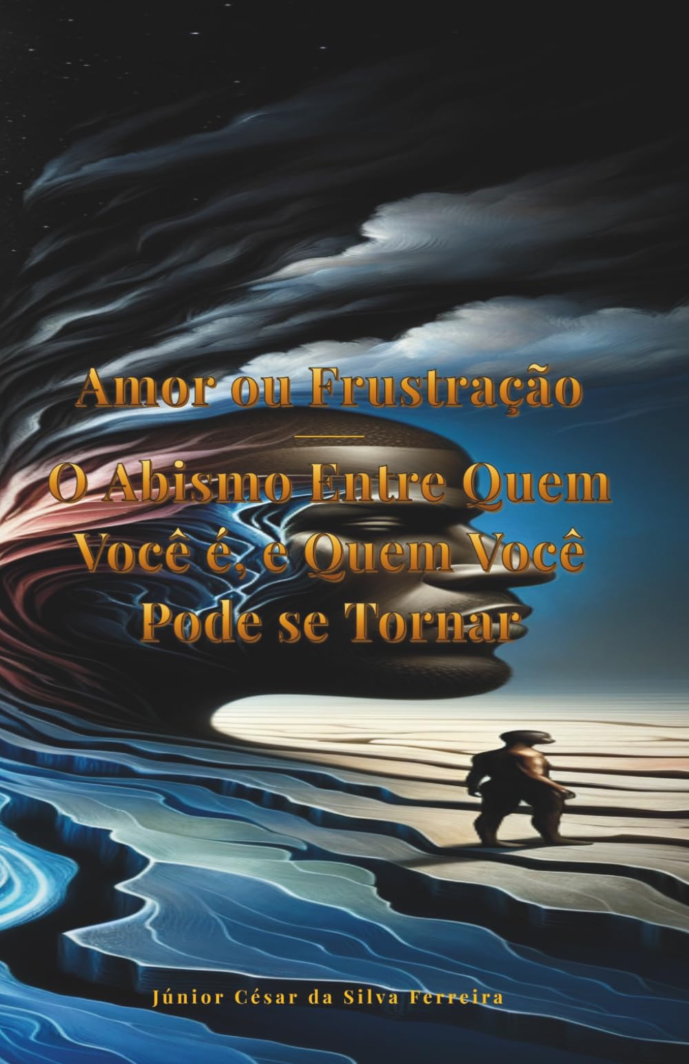 Amor ou Frustração: O Abismo Entre Quem Você é, e Quem Você Pode se Tornar