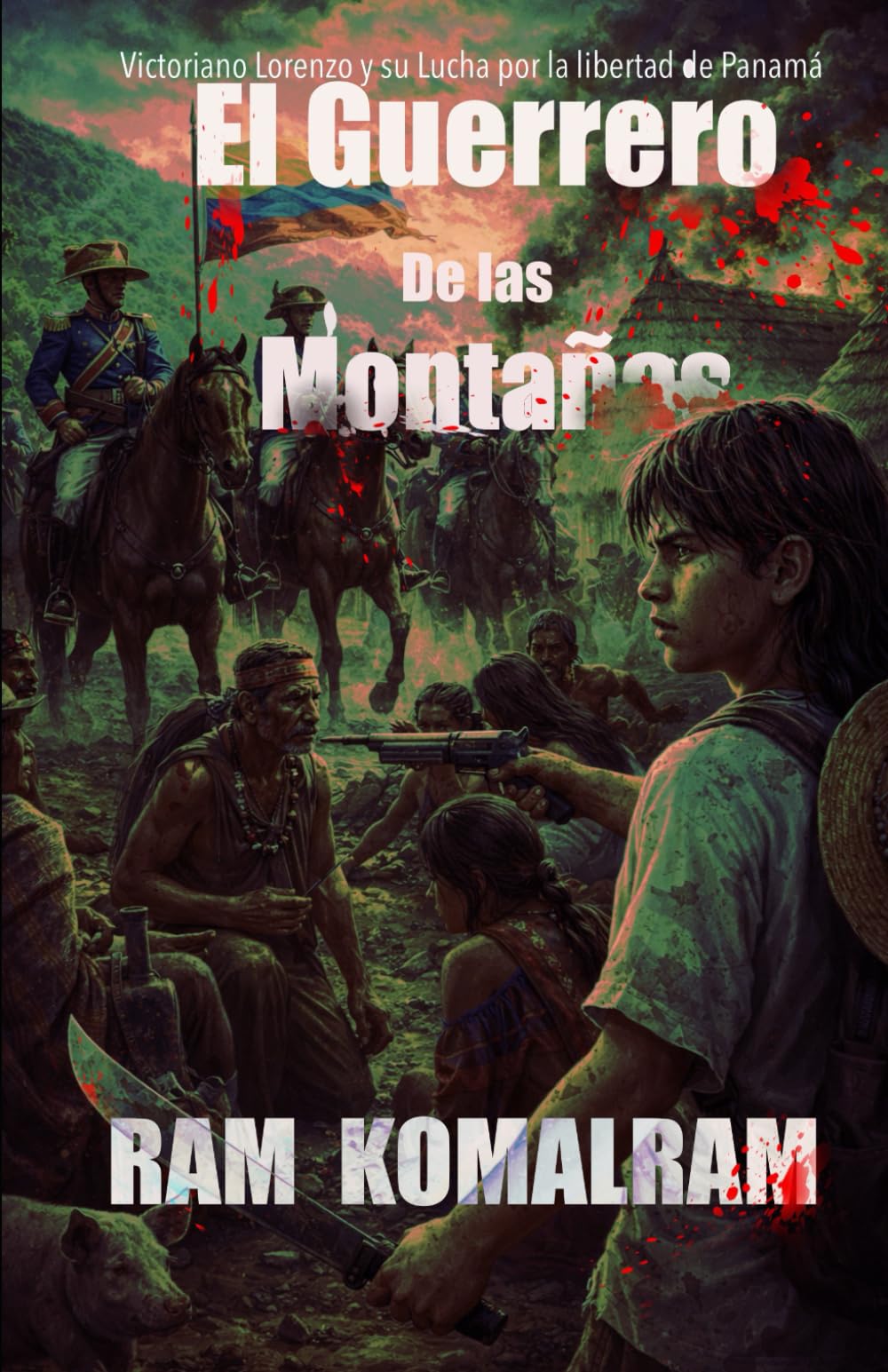 El Guerrero de las Montañas: Victoriano Lorenzo y su Lucha por la libertad de Panamá