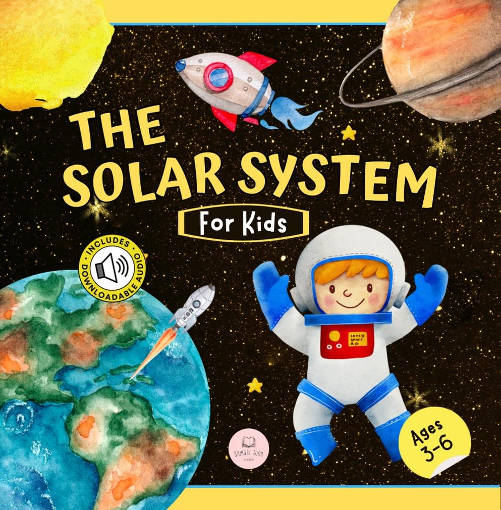 The Solar System For Kids: Learn about the planets, the Sun & the Moon│Educational illustrated book for kids (Educational books for kids)