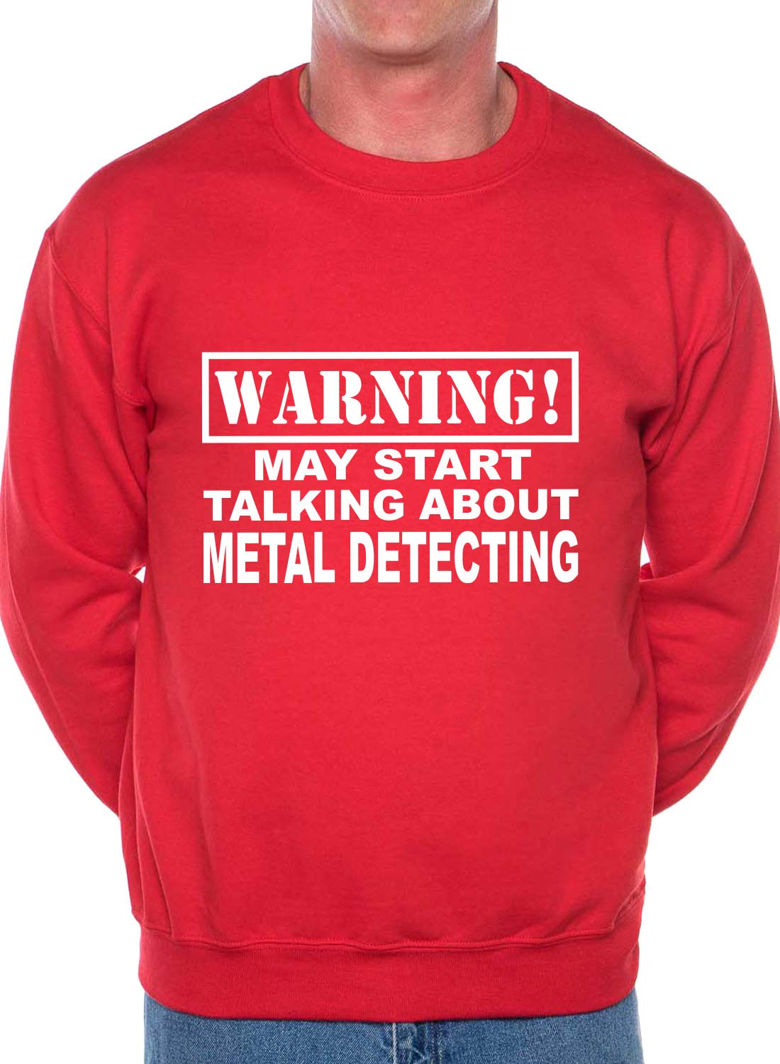 Print4U Sweatshirt Warning May Talk About Metal Detecting XX-Large Red