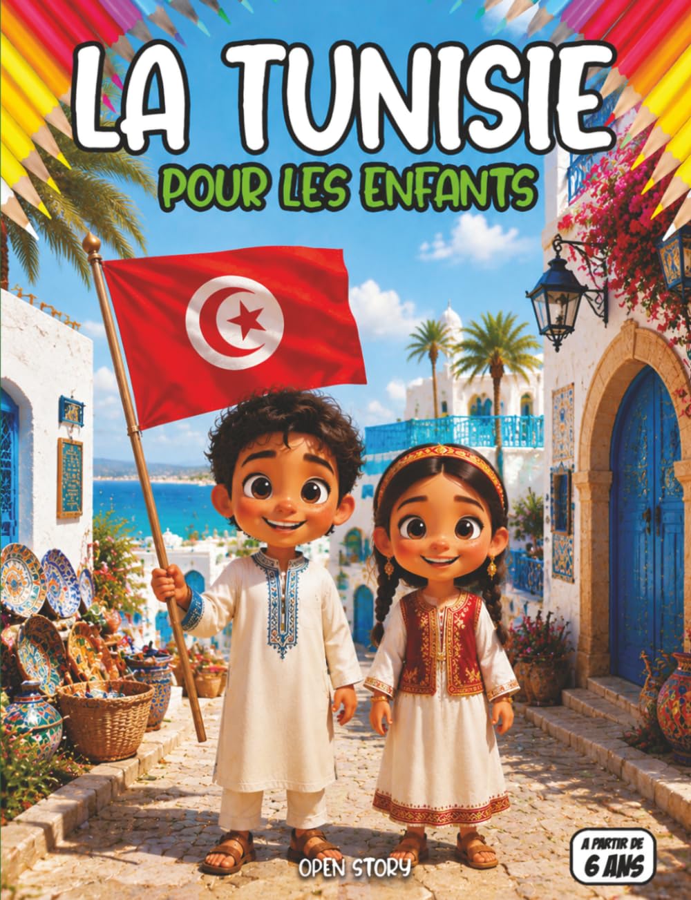 La Tunisie pour les enfants: Découvrez la Tunisie : Sahara, mer, culture, histoire, nature | Livre éducatif illustré enfants 6-12 ans | Coloriages et quiz