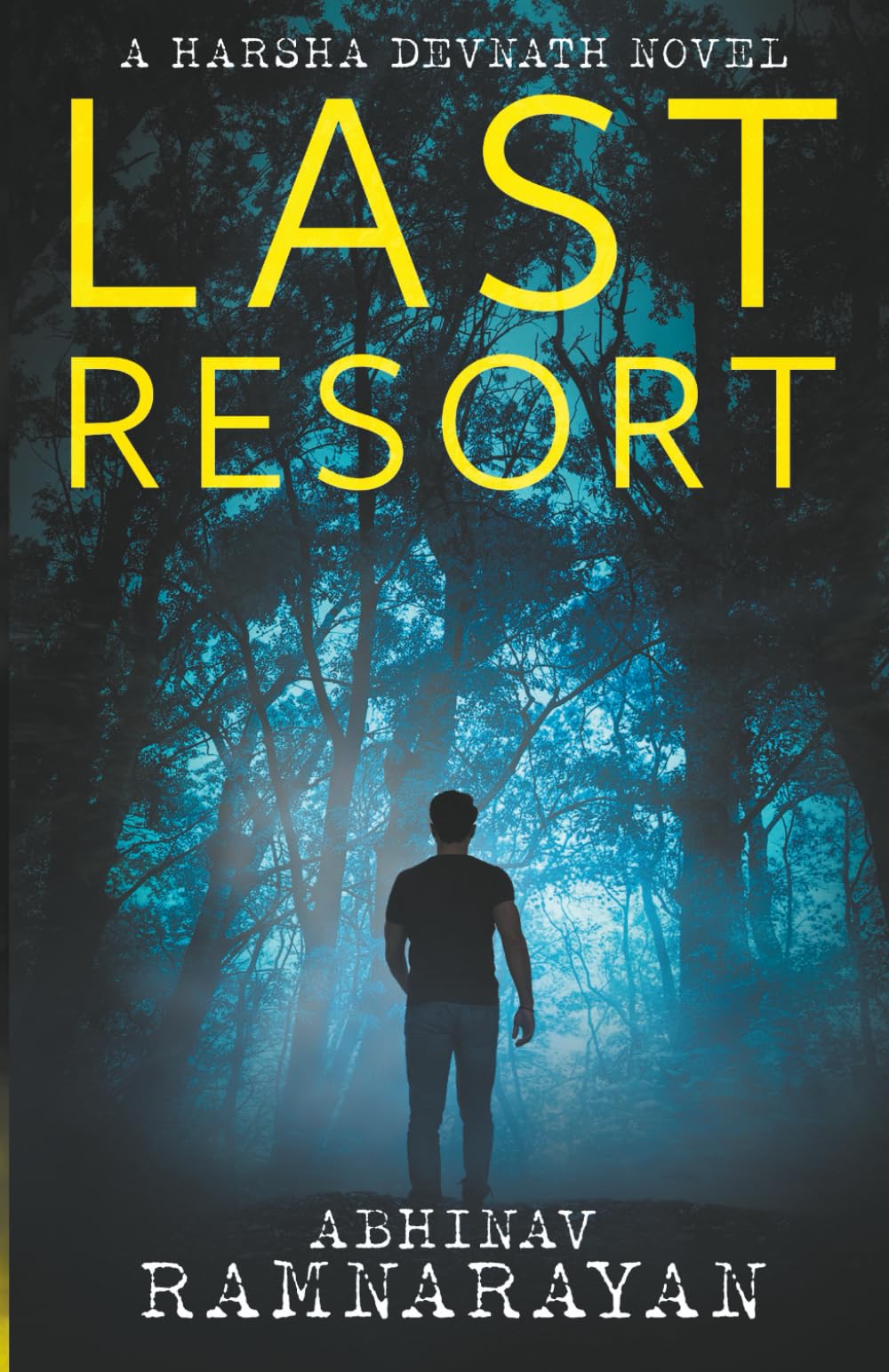 Last Resort: A Murder Mystery Thriller (Harsha Devnath Mysteries)
