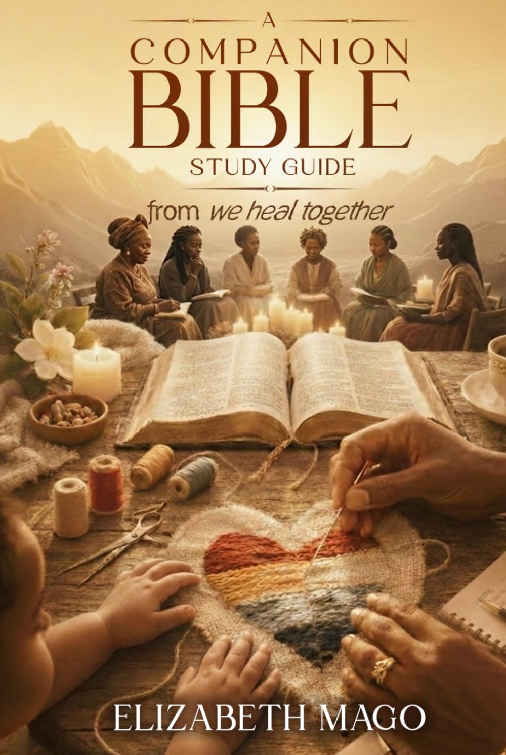 A Companion Bible Study Guide: From 'We Heal Together'