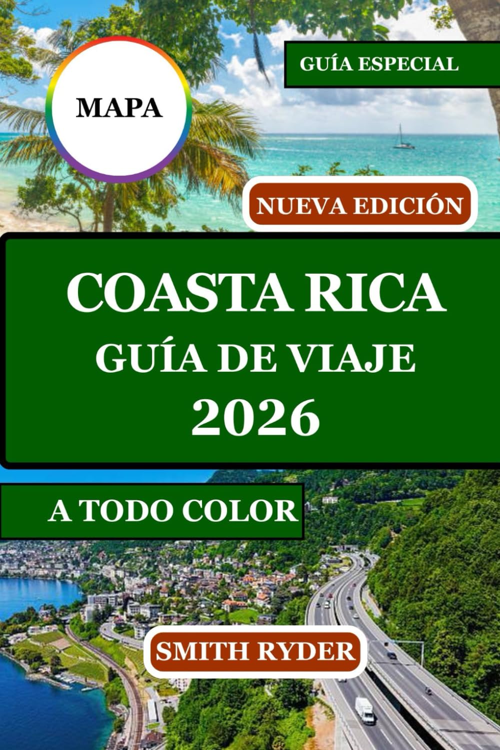 GUÍA DE VIAJE DE COSTA RICA (A TODO COLOR): Playas, selvas tropicales, vida silvestre, pueblos de surf y pura aventura costera en las costas del Pacífico y el Caribe de Costa Rica.