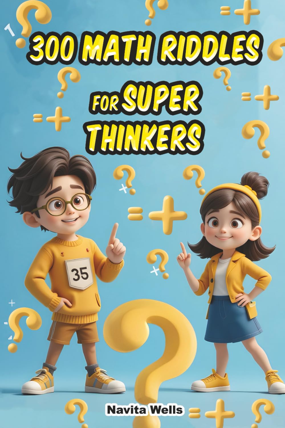 300 Math Riddles for Super Thinkers: The Ultimate Brain Workout for Curious Kids!