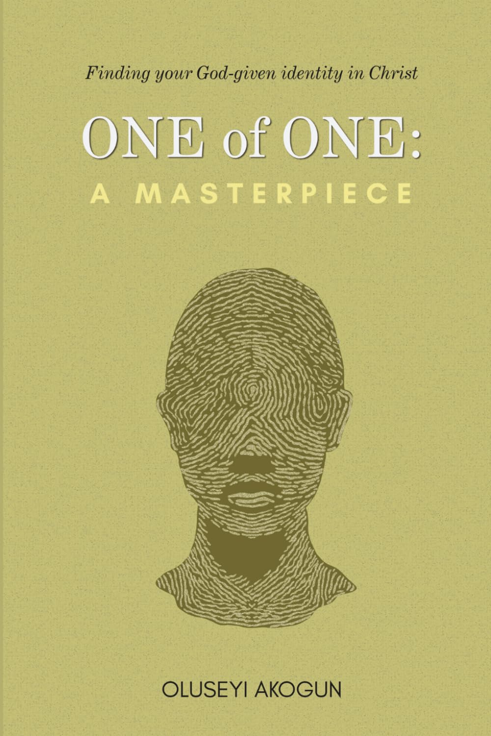 One of One: A Masterpiece: Finding your God-given identity in Christ