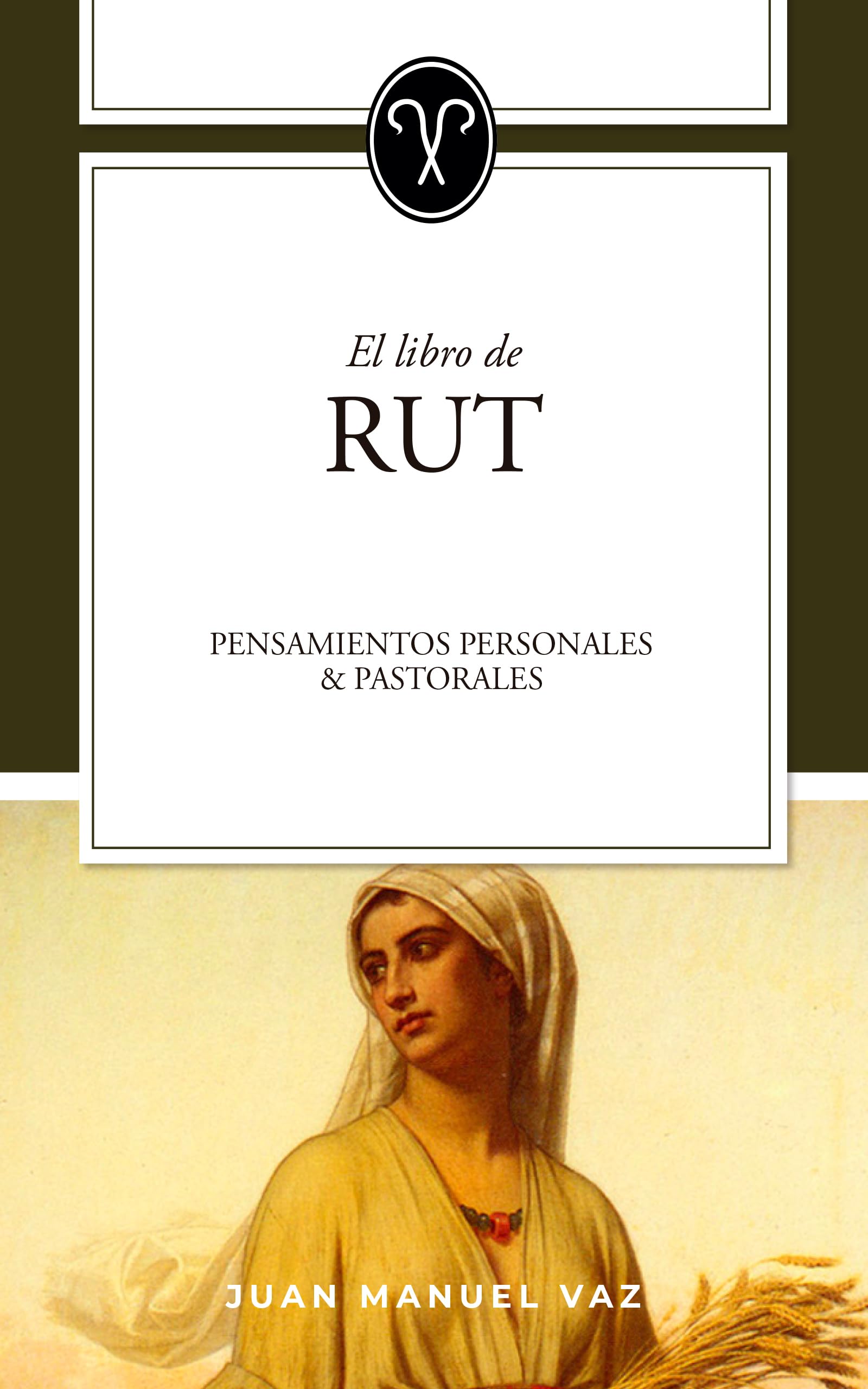Rut: Pensamientos personales y pastorales (Spanish Edition)