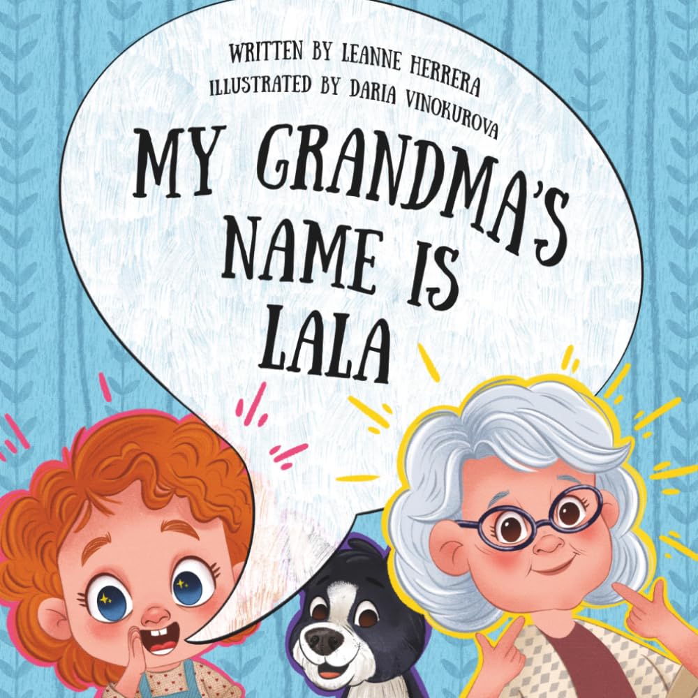 My Grandma's Name is Lala (Nana on the Loose XO)