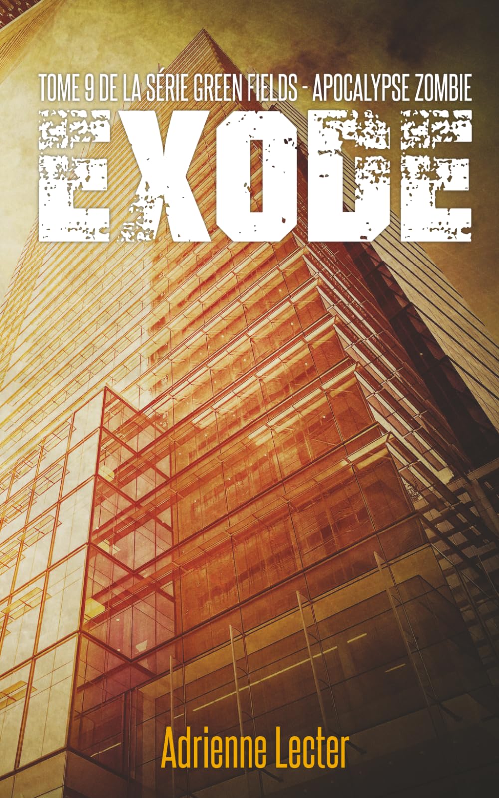 Exode - Tome 9 de la série Green Fields - Apocalypse Zombie