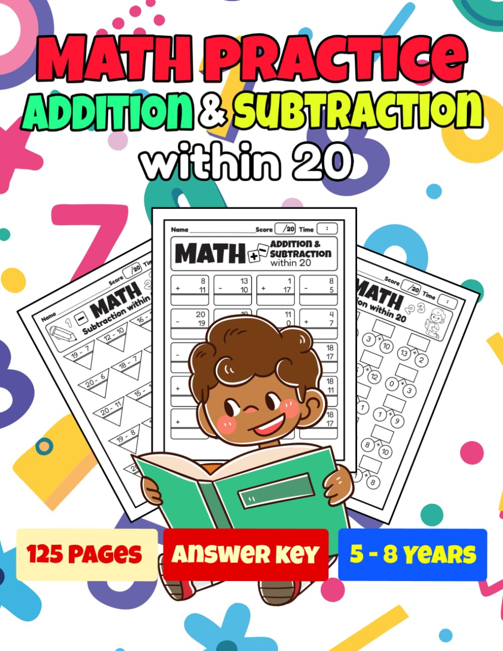 Math Practice Addition and Subtraction within 20: Workbook for Kids Ages 5-8 Grades K-2, Activities to Build Core Math Skills, Timed Math Tests, 125 Pages with Answers