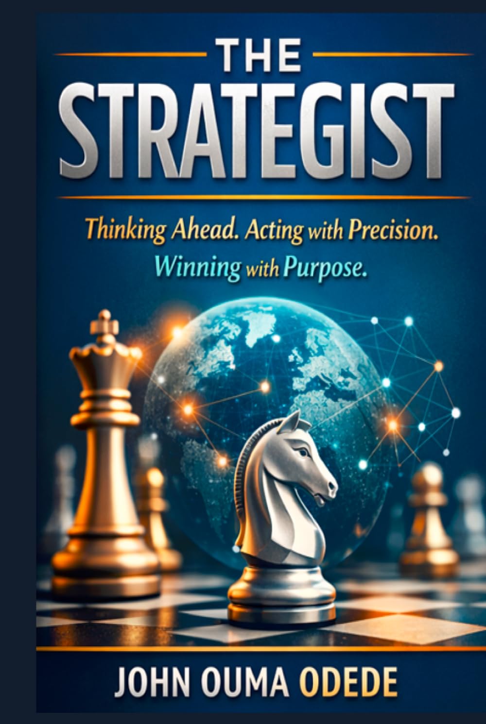 THE STRATEGIST: Thinking Ahead. Acting with Precision. Winning with Purpose.