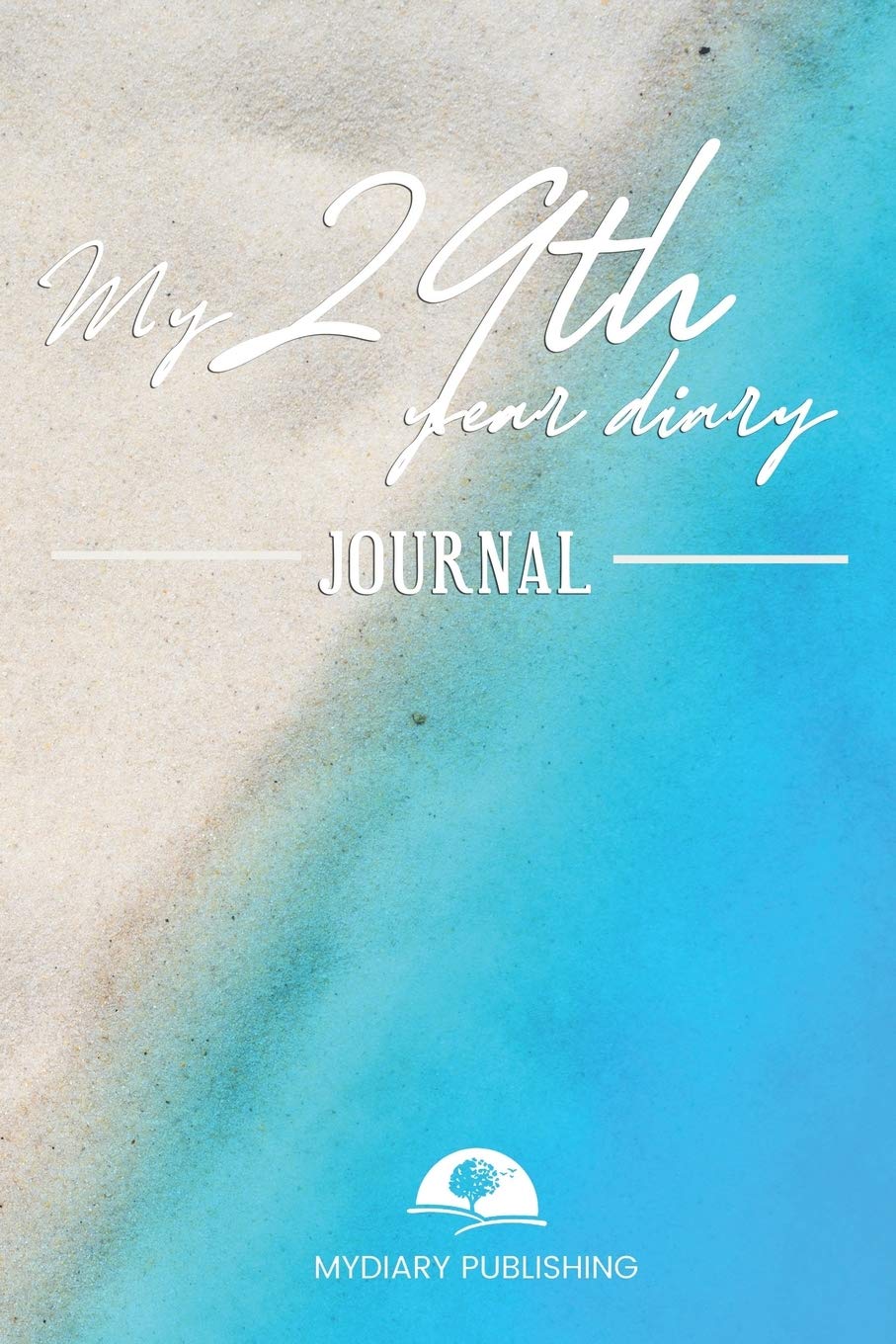 Personal diary of your 29th birthday - Build your personal encyclopedia of your life - 600 pages lined pages to write your own story. 6' x 9' format.: Build your own encyclopedia of your life