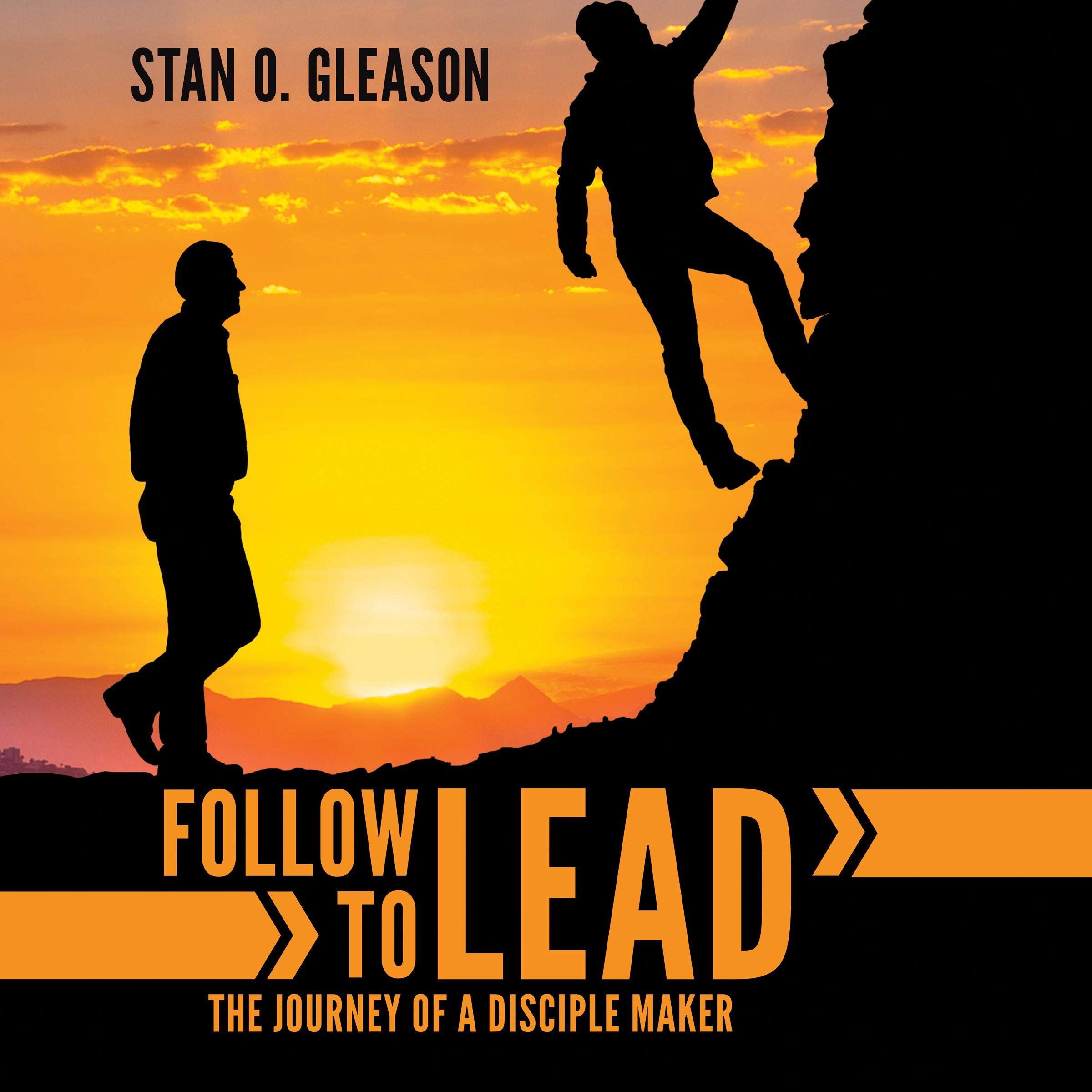 Follow to Lead: The Journey of a Disciple Maker