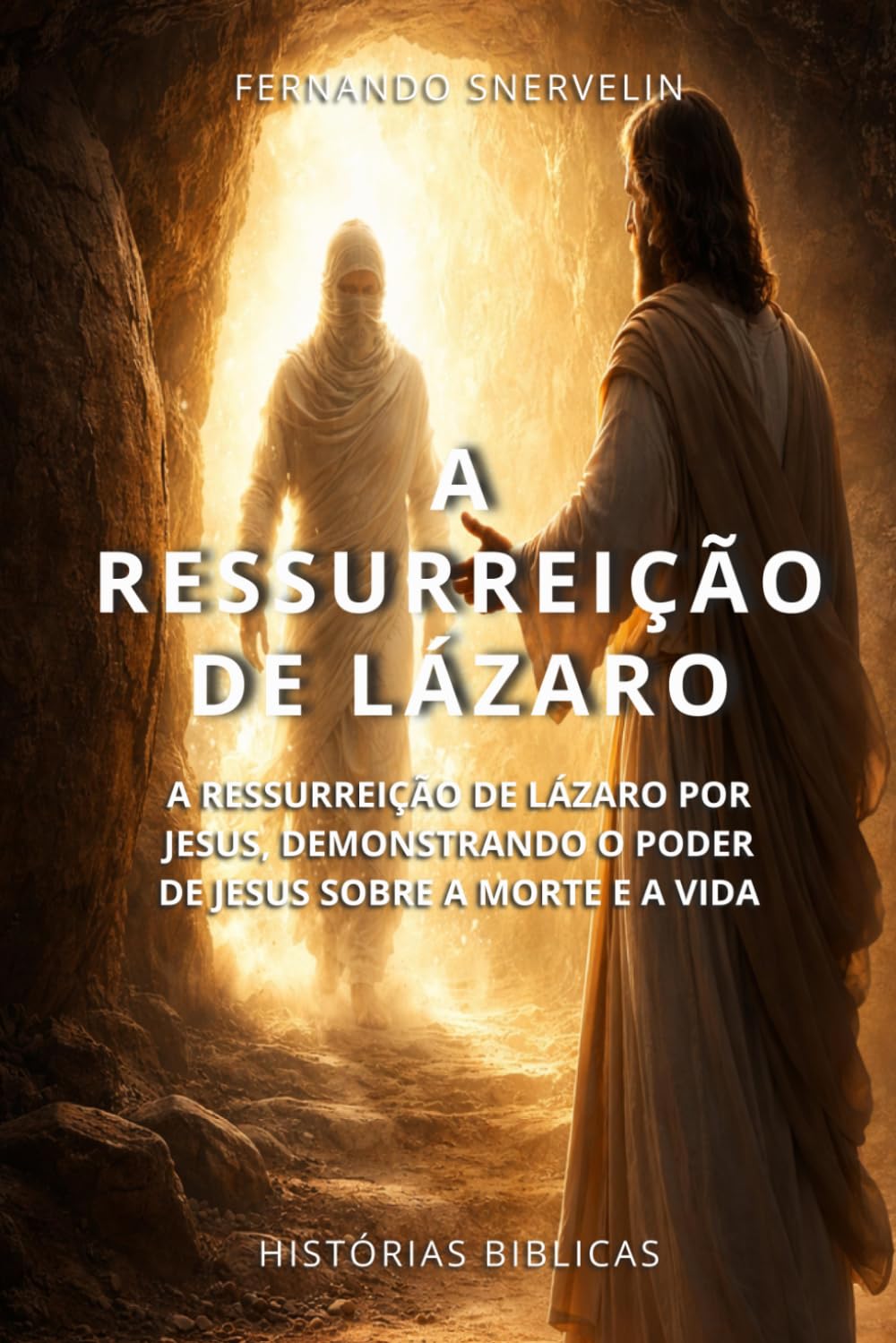 A RESSURREIÇÃO DE LÁZARO: A RESSURREIÇÃO DE LÁZARO POR JESUS, DEMONSTRANDO O PODER DE JESUS SOBRE A MORTE E A VIDA (HISTÓRIAS BÍBLICAS: SOPRO DE DEUS)