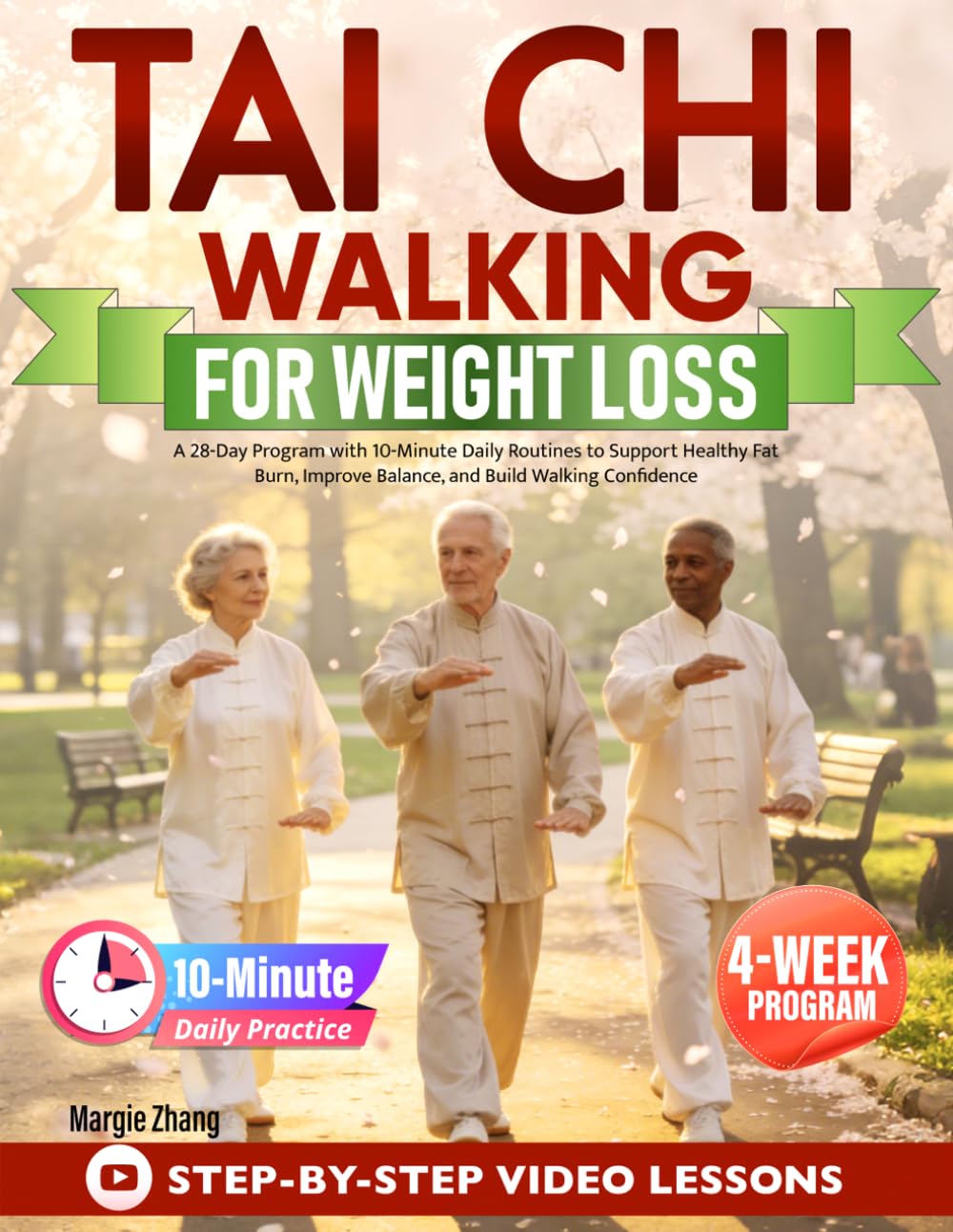 Tai Chi Walking for Weight Loss: A 28-Day Program with 10-Minute Daily Routines to Support Healthy Fat Burn, Improve Balance, and Build