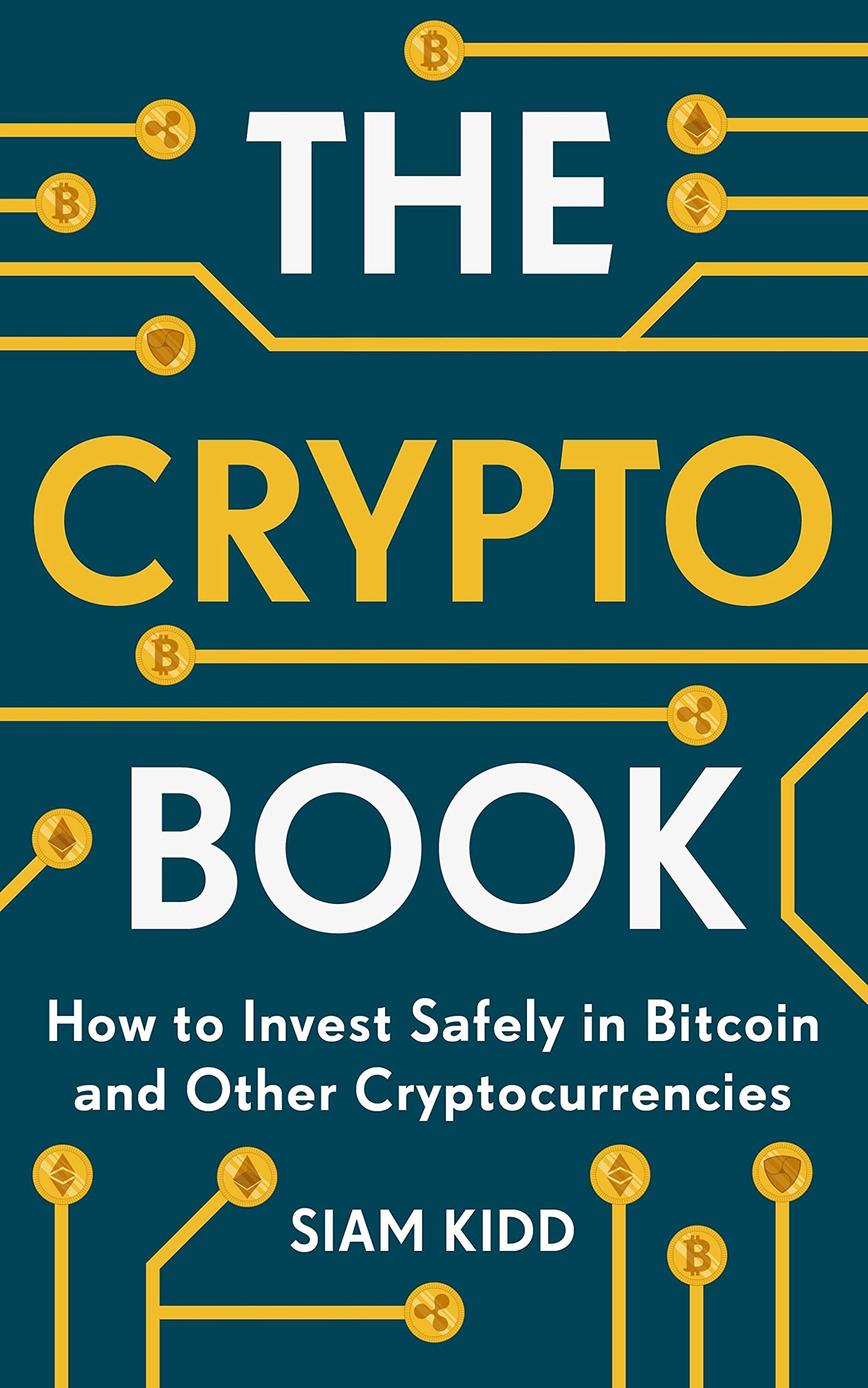 The Crypto Book: How to Invest Safely in Bitcoin and Other Cryptocurrencies