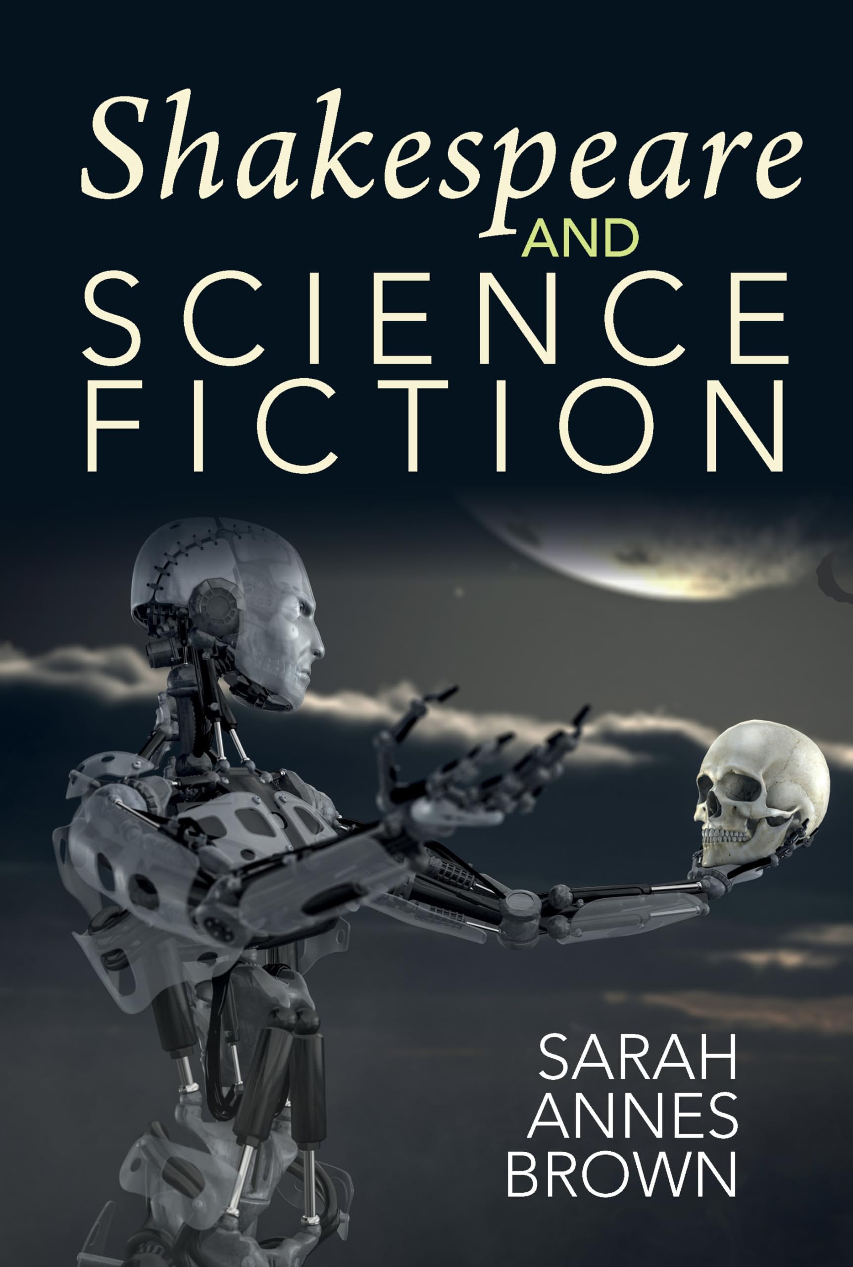 Shakespeare and Science Fiction (Liverpool Science Fiction Texts and Studies 2021)