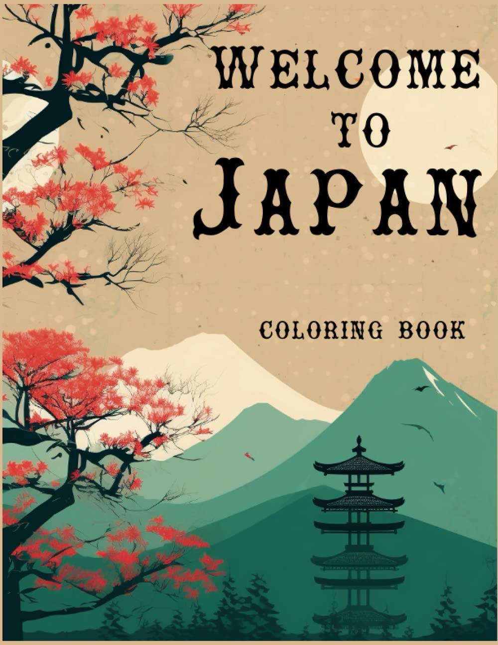 Welcome to Japan: Coloring Book - A Journey through Japan's Iconic Cultural Treasures