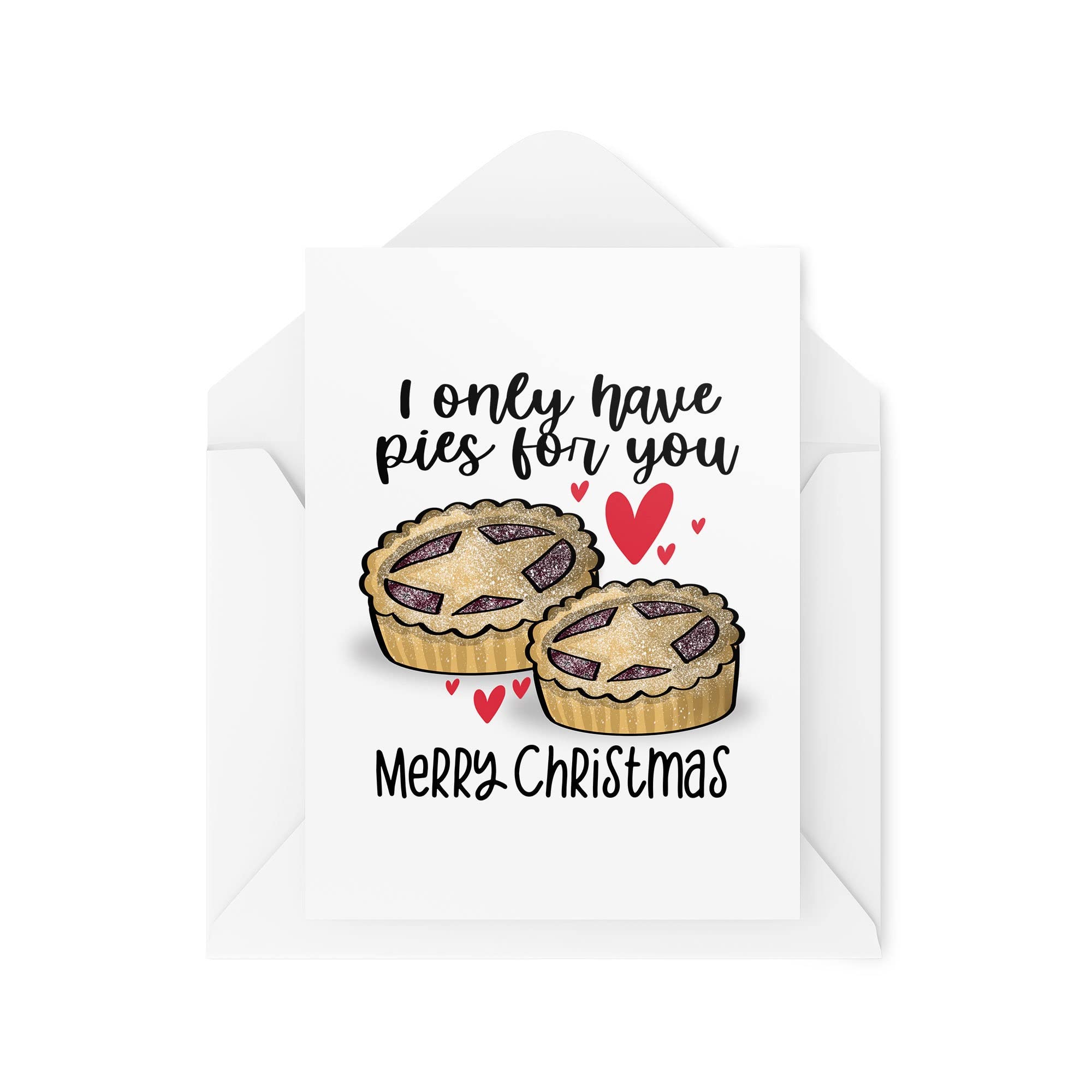 Funny Novelty Christmas Cards | I Only Have Pies For You | Witty Cheeky Christmas Present Xmas Celebration | Banter Joke Funny | CBH1396