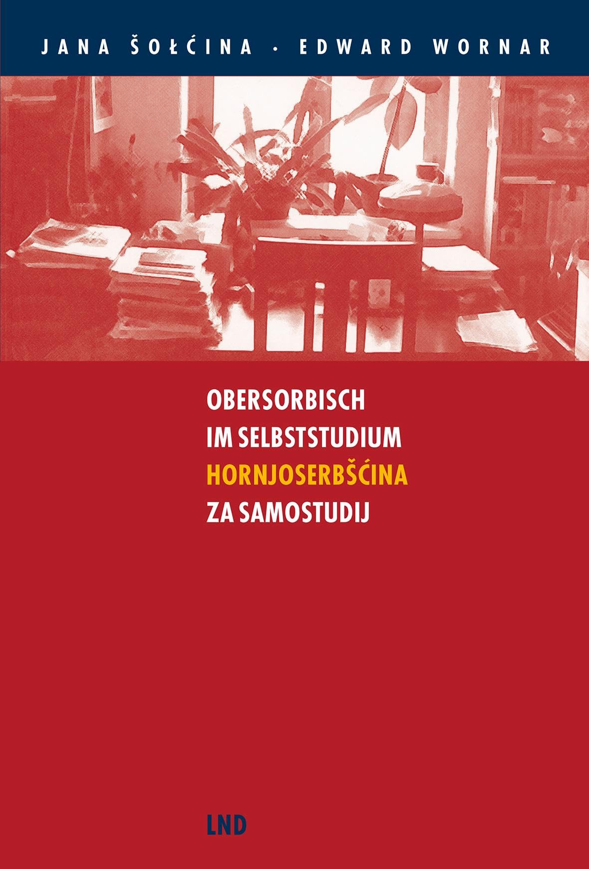 Obersorbisch im Selbststudium /Hornjoserb cina za samostudij: Ein Sprachkurs für Unerschrockene