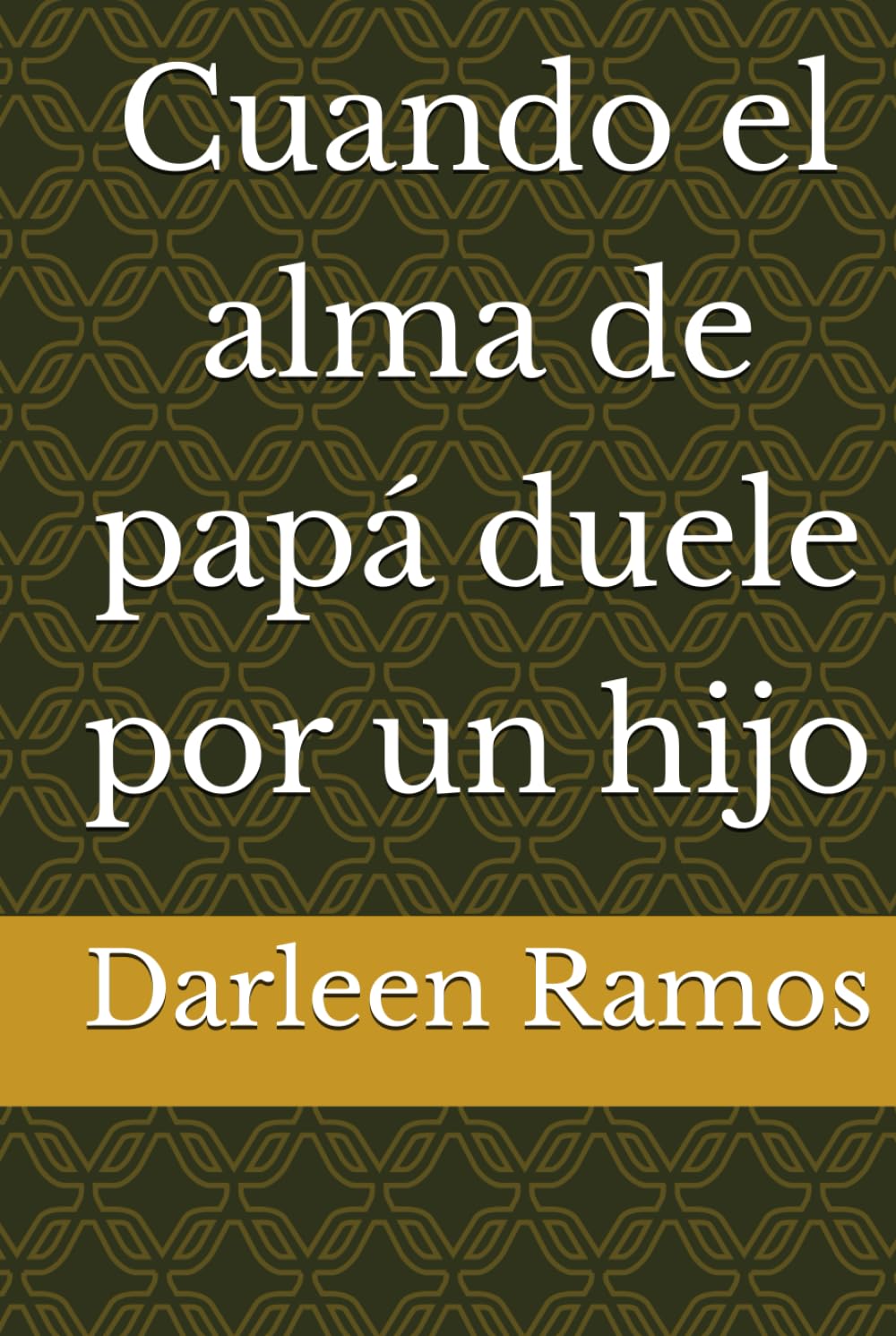 Cuando el alma de papá duele por un hijo
