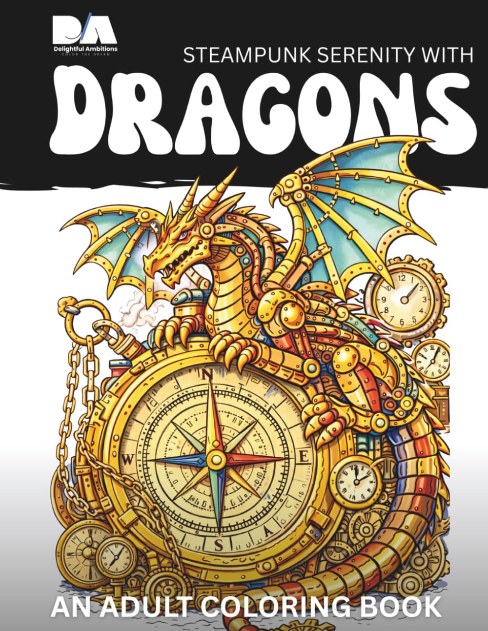 Steampunk Serenity with Dragons: An Adult Coloring Book (Fanciful Figures Coloring Books)