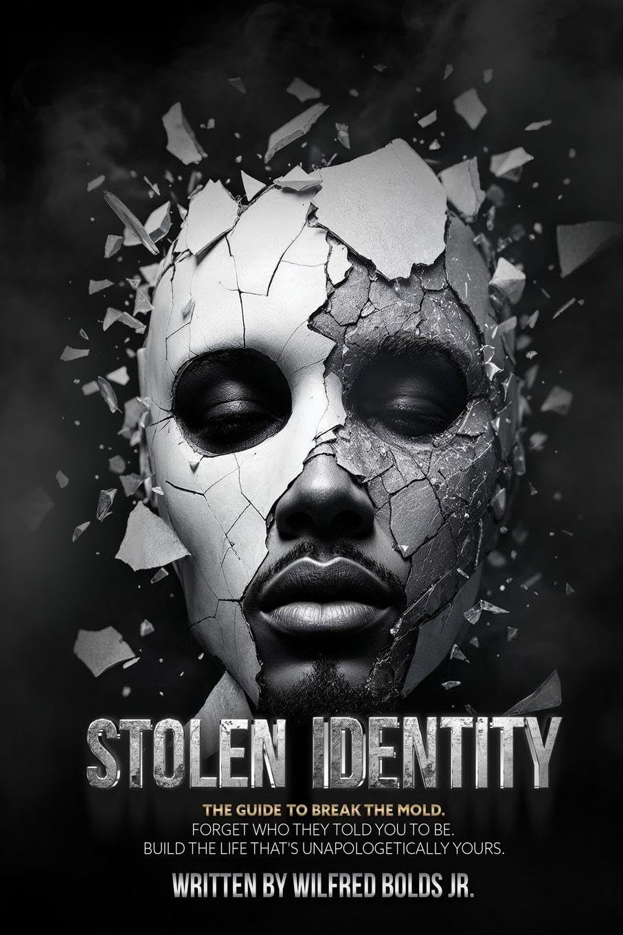 Stolen Identity: The Guide to Break the Mold