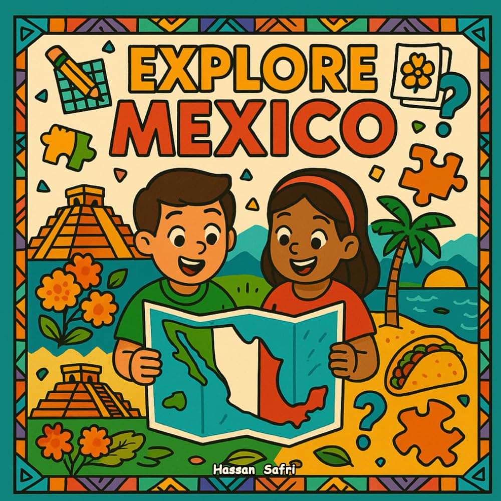 Explore Mexico for Kids: Adventure & Fun for Kids Ages 8–12