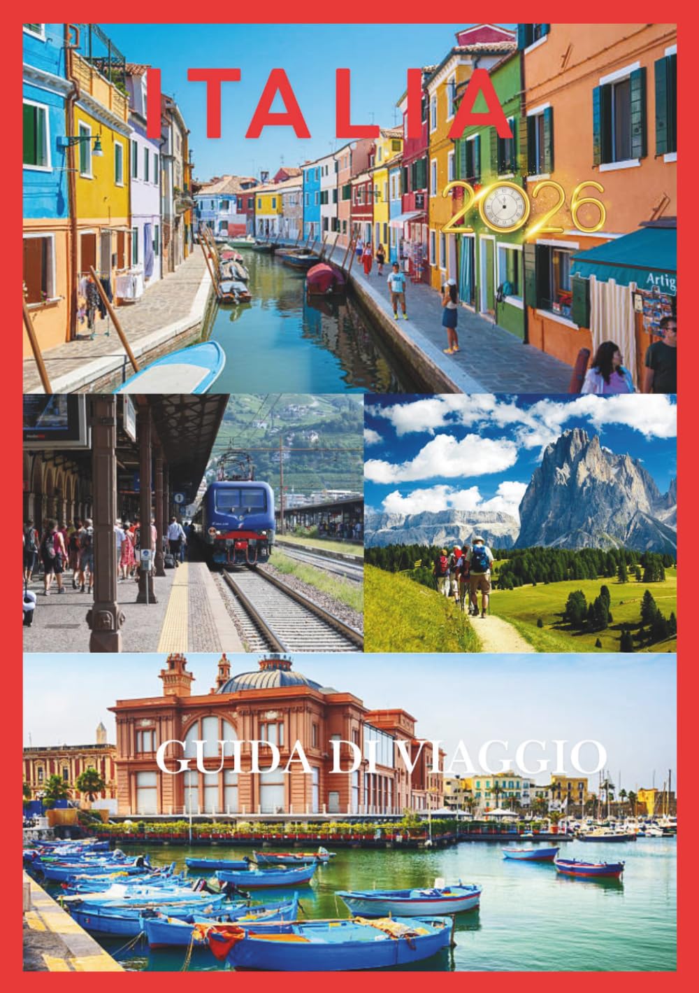 ITALIA GUIDA DI VIAGGIO 2026: La tua guida completa alle città, alla cultura, alla gastronomia, ai tesori nascosti e alle esperienze indimenticabili d'Italia.