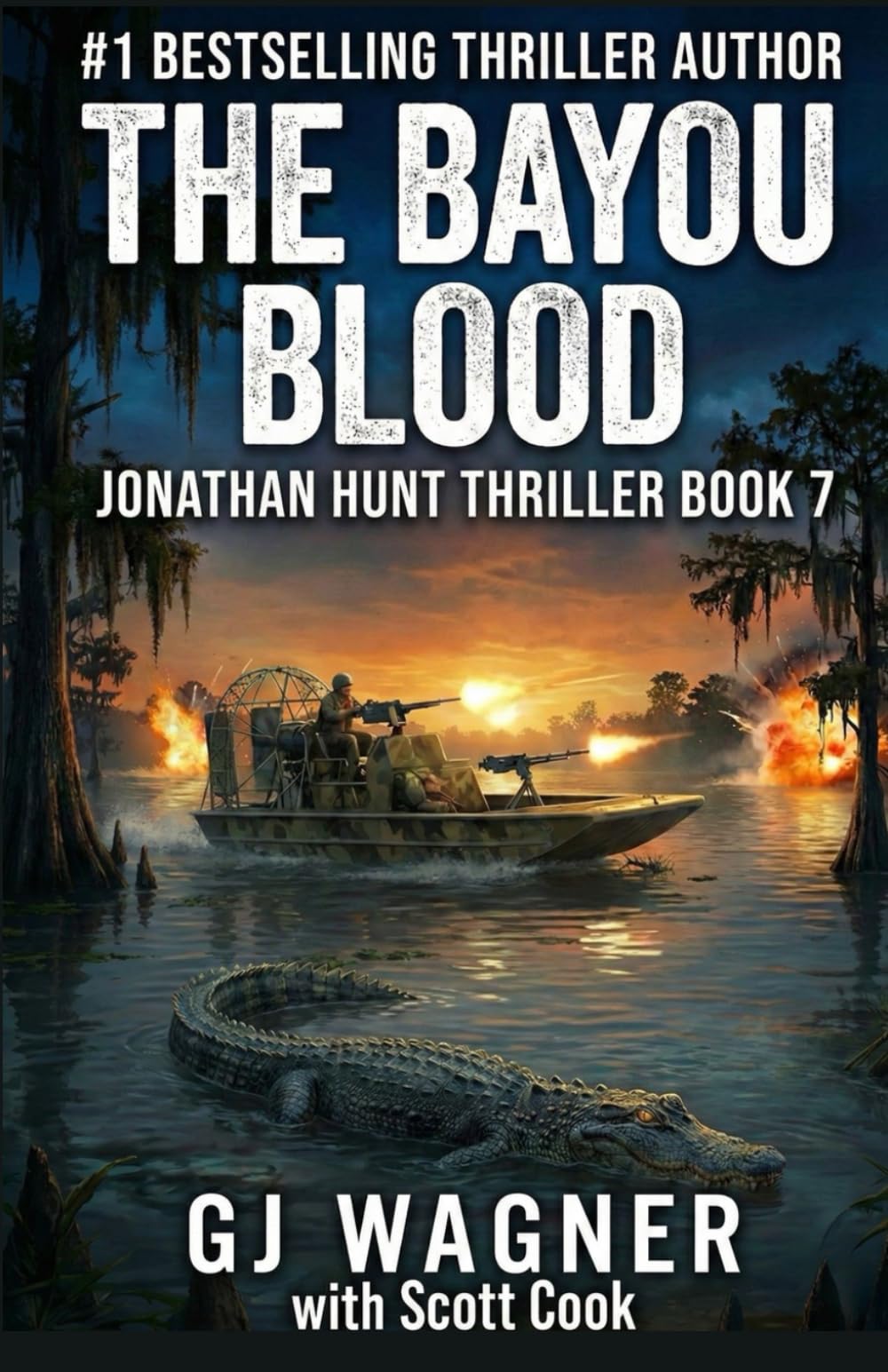 The Bayou Blood: A Jonathan Hunt Thriller Book 7 (Jonathan Hunt Thriller Series)