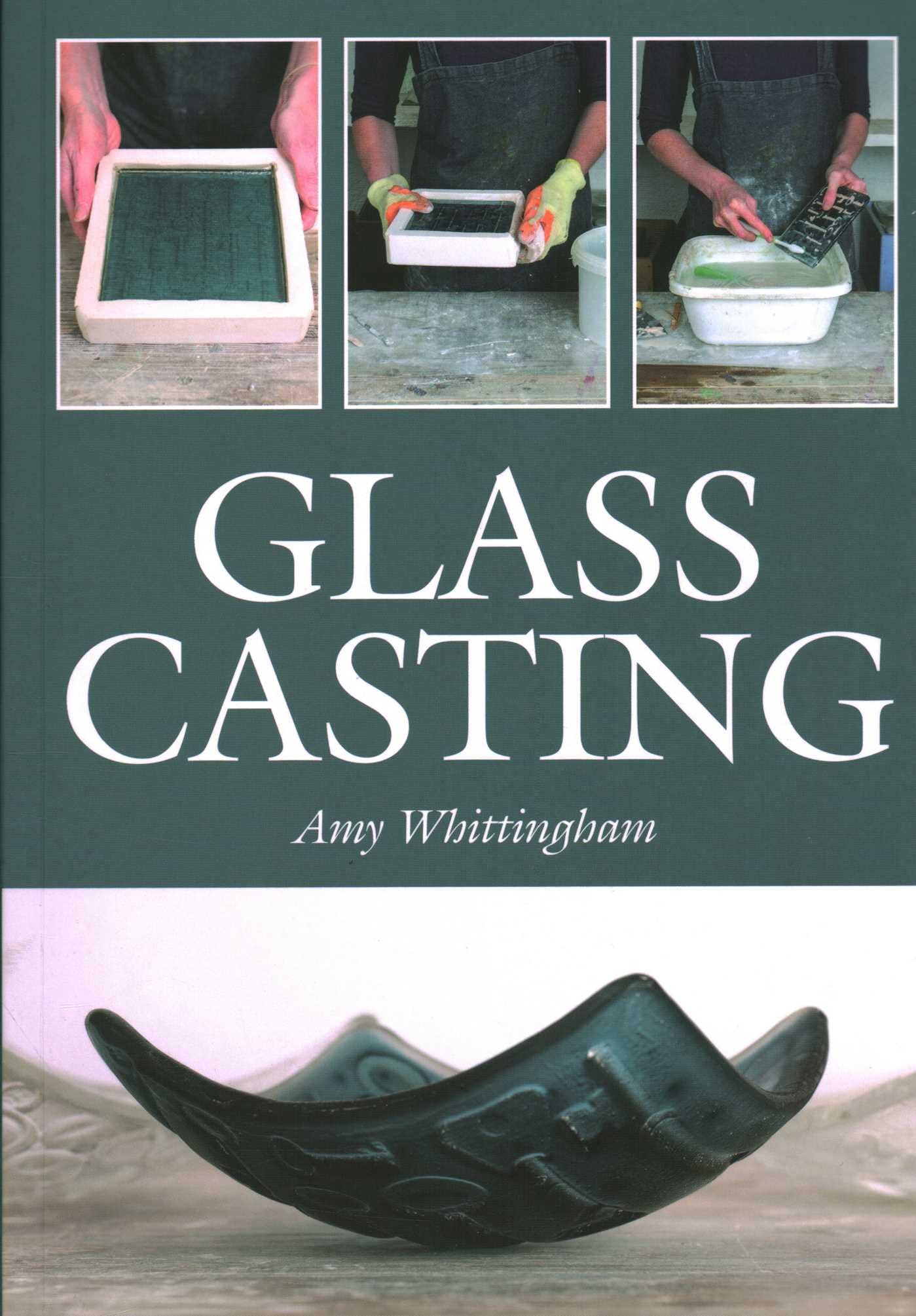 Glass Casting by Amy Whittingham PAPERBACK 9781785005930