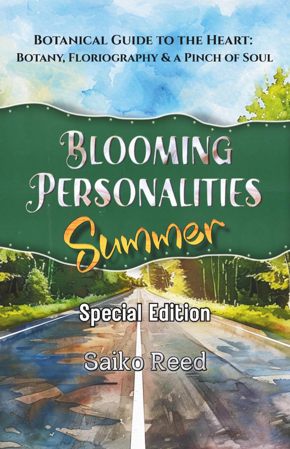 Blooming Personalities: Summer- Botanical Guide to the Heart: Botany, Floriography & a Pinch of Soul