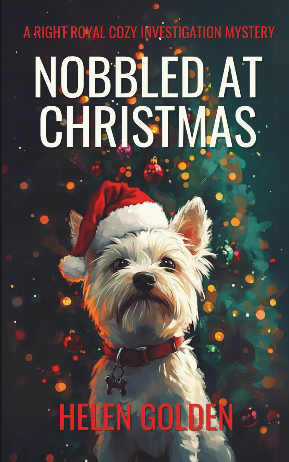 Nobbled at Christmas (A Right Royal Cozy Investigation Mystery)