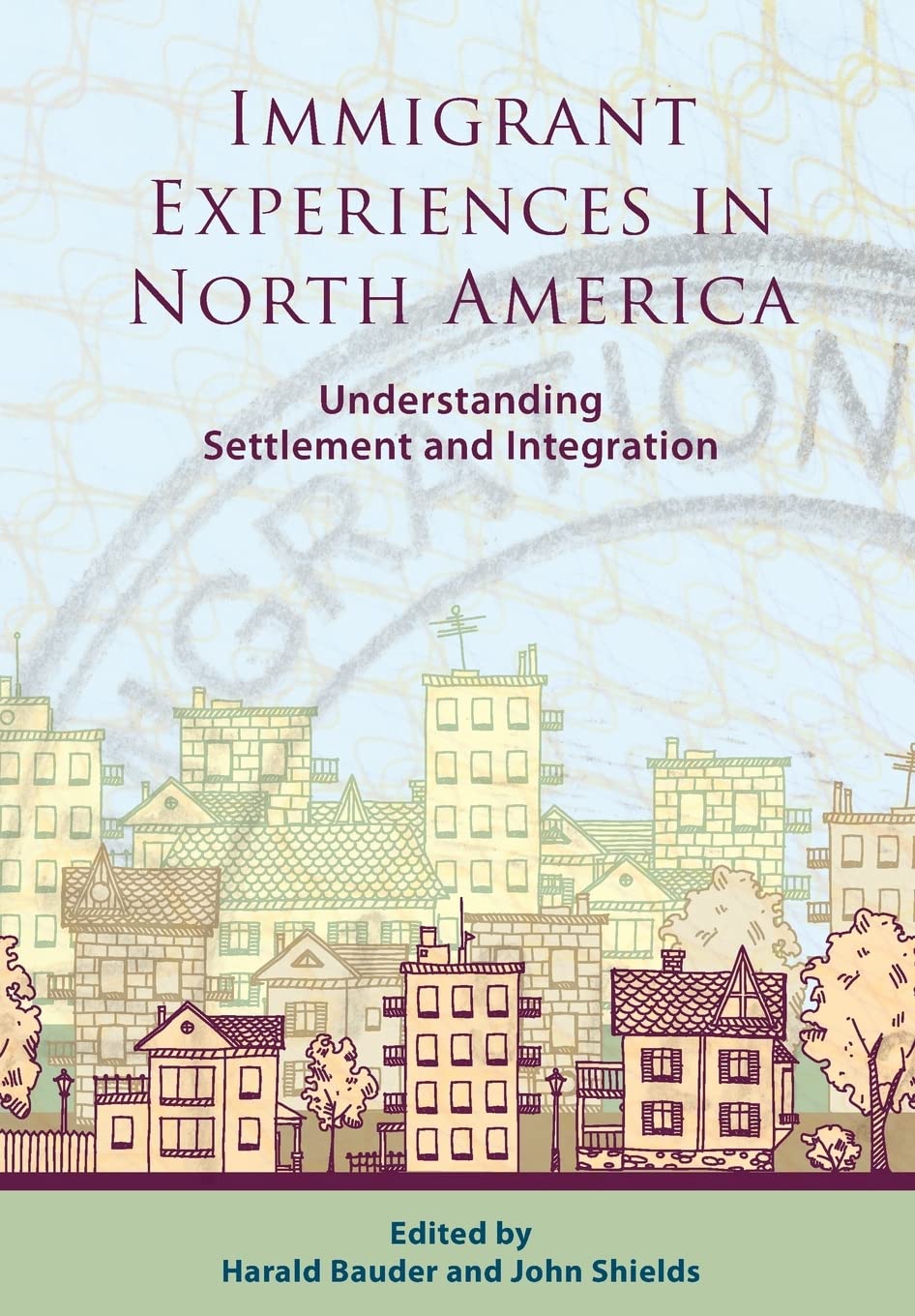 Buy Immigrant Experiences in North America: Understanding Settlement and Integration — BookShops.in