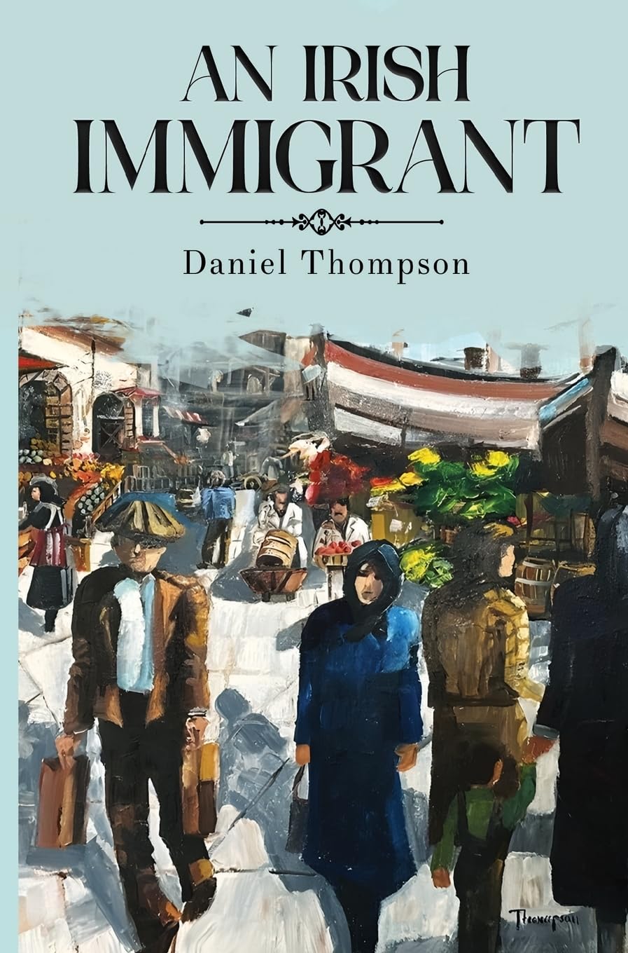 An Irish Immigrant: Book Two - The End of the Beginning