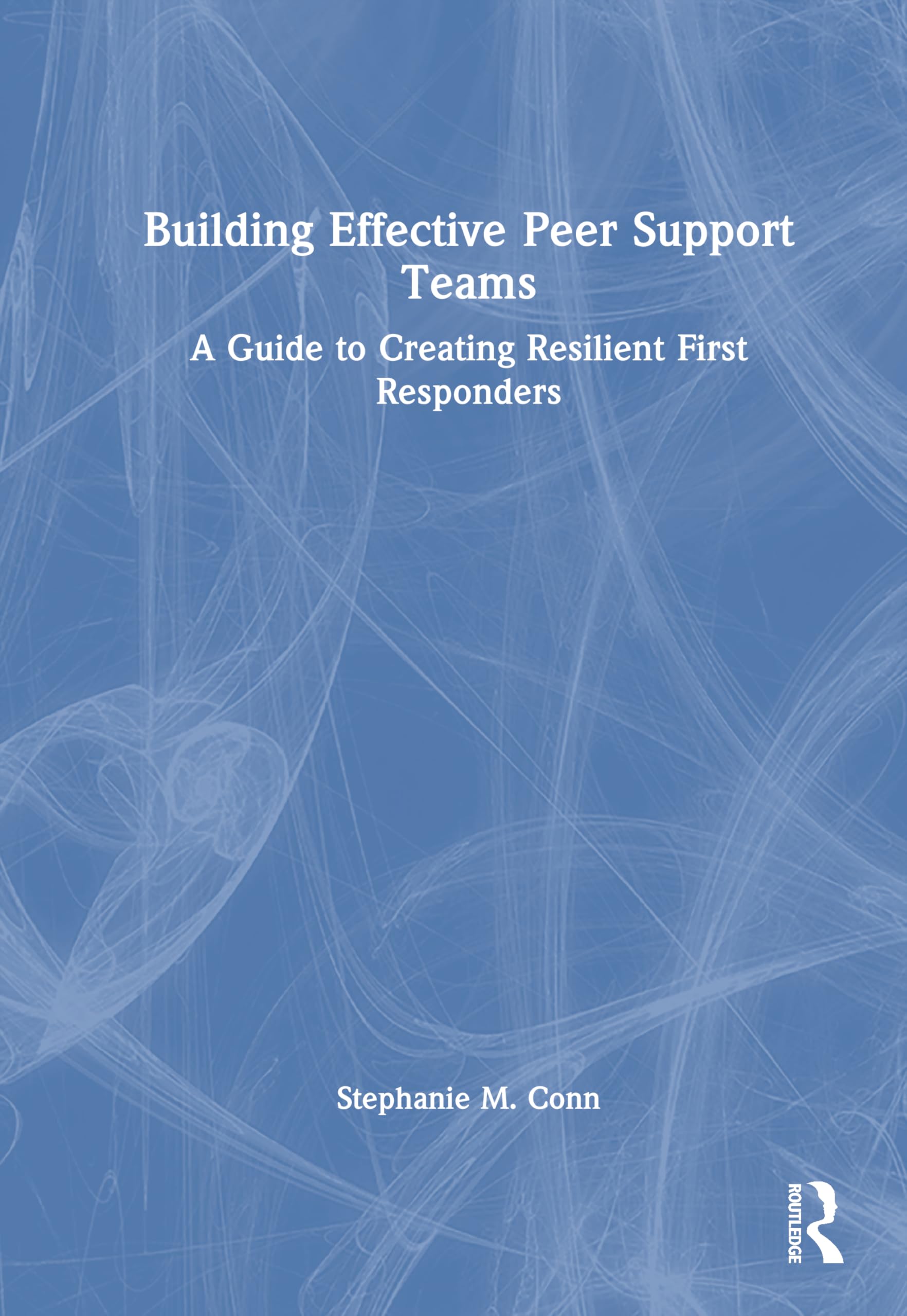 Building Effective Peer Support Teams: A Guide to Creating Resilient First Responders