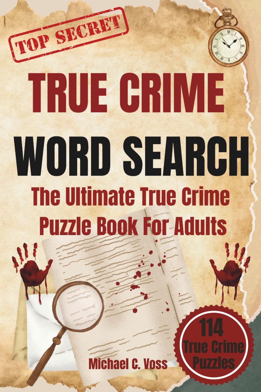 True Crime Word Search: The Ultimate True Crime Puzzle Book for Adults ,114 Challenging Puzzles with Solutions