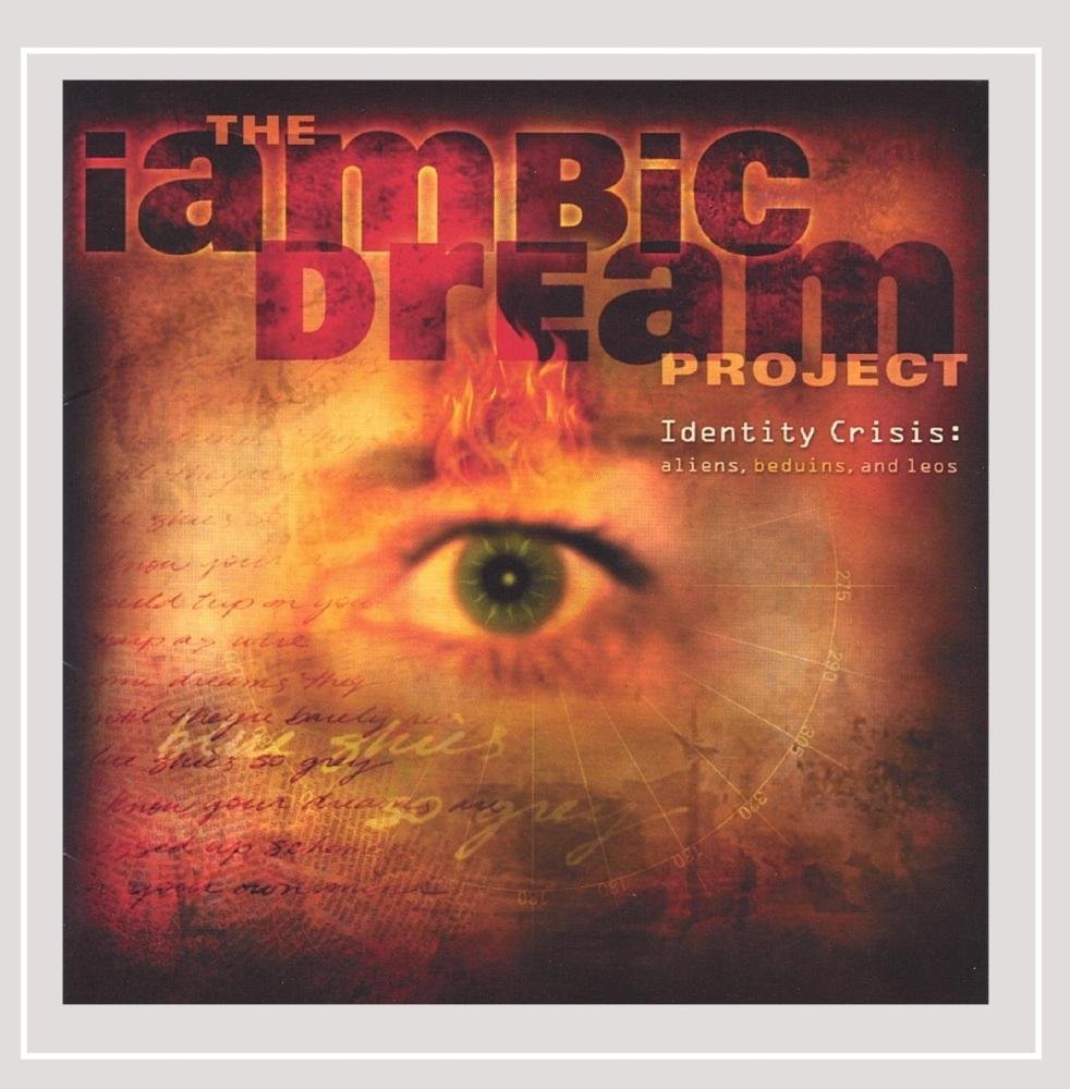 Identity Crisis: Aliens Beduins & Leos [Audio CD] The Iambic Dream Project