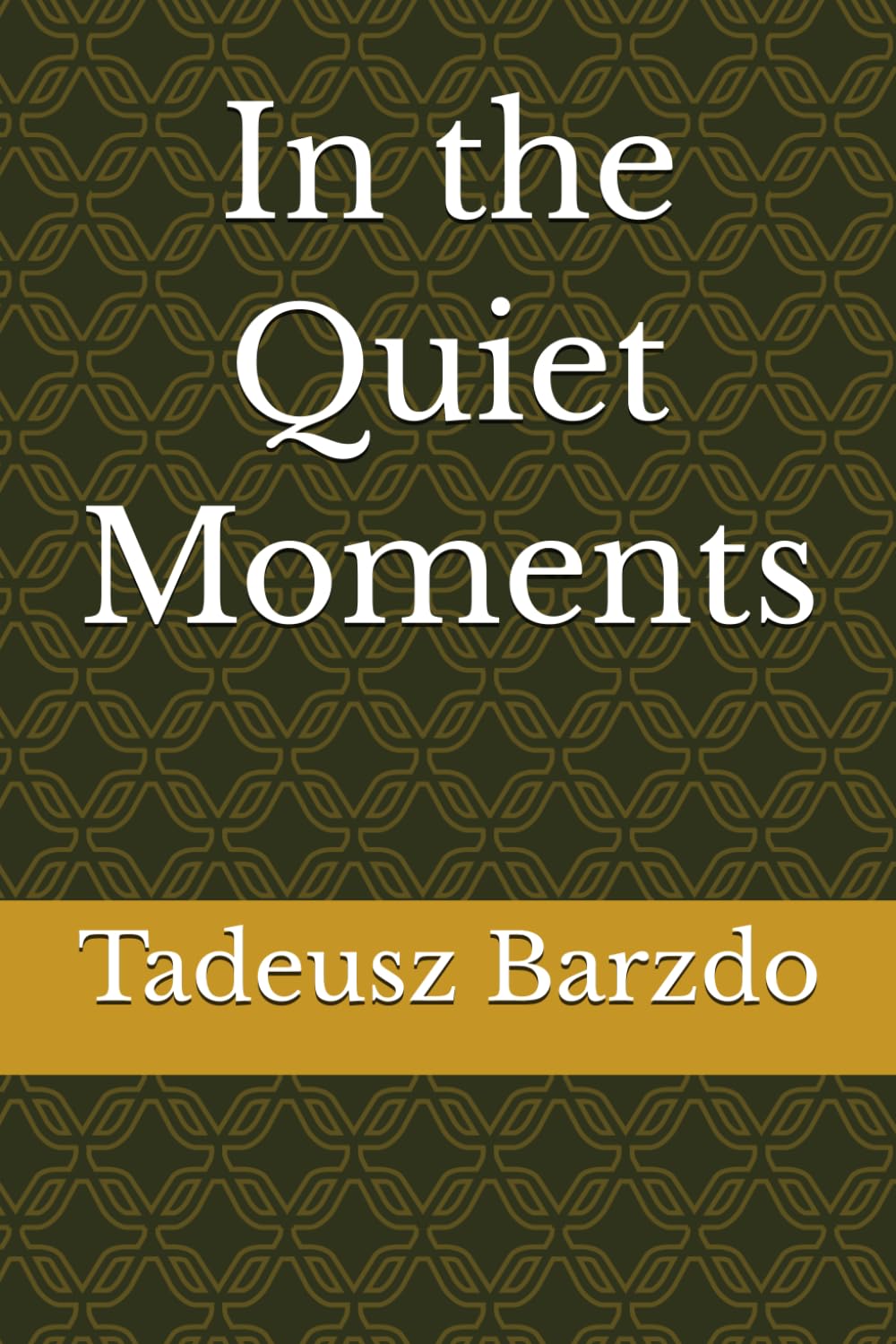 In the Quiet Moments
