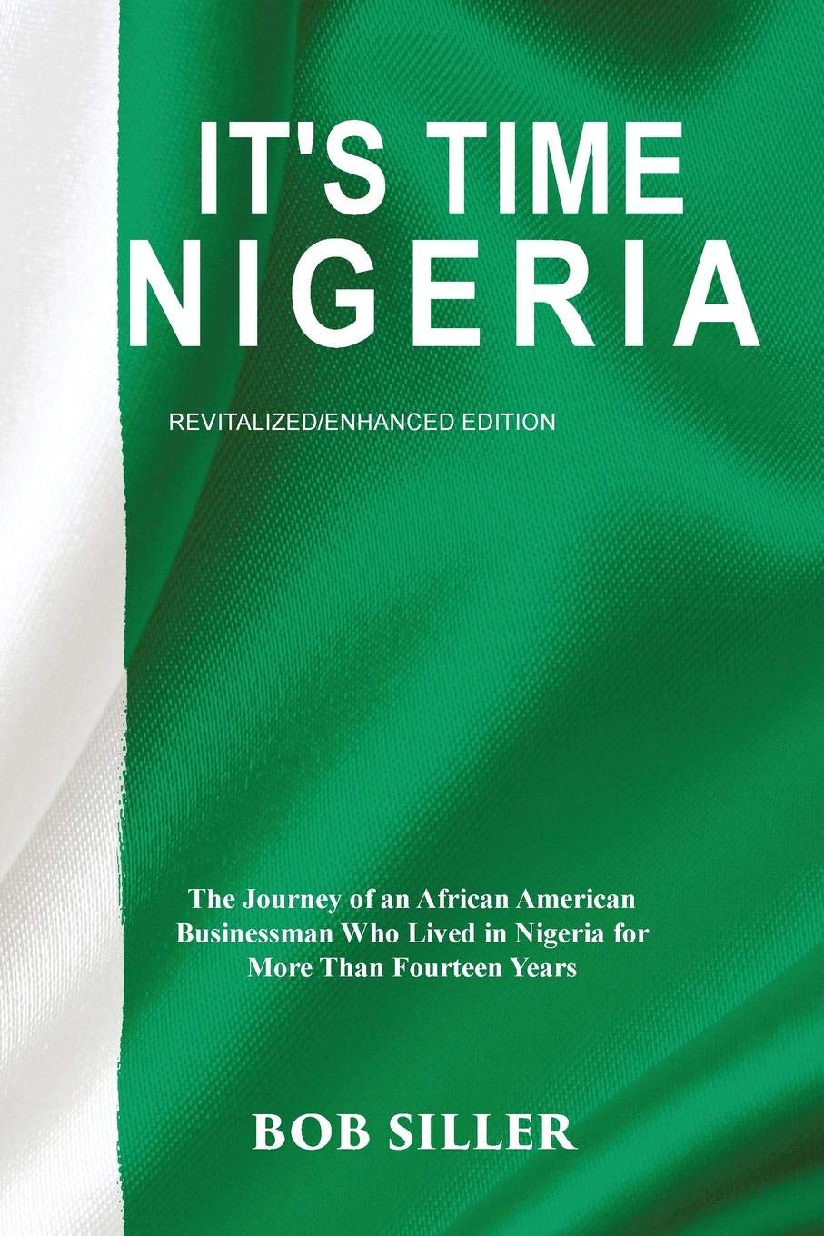Buy It's Time Nigeria: The Journey of an African American Businessman Who Lived in Nigeria for More Than Fourteen Years — BookShops.in