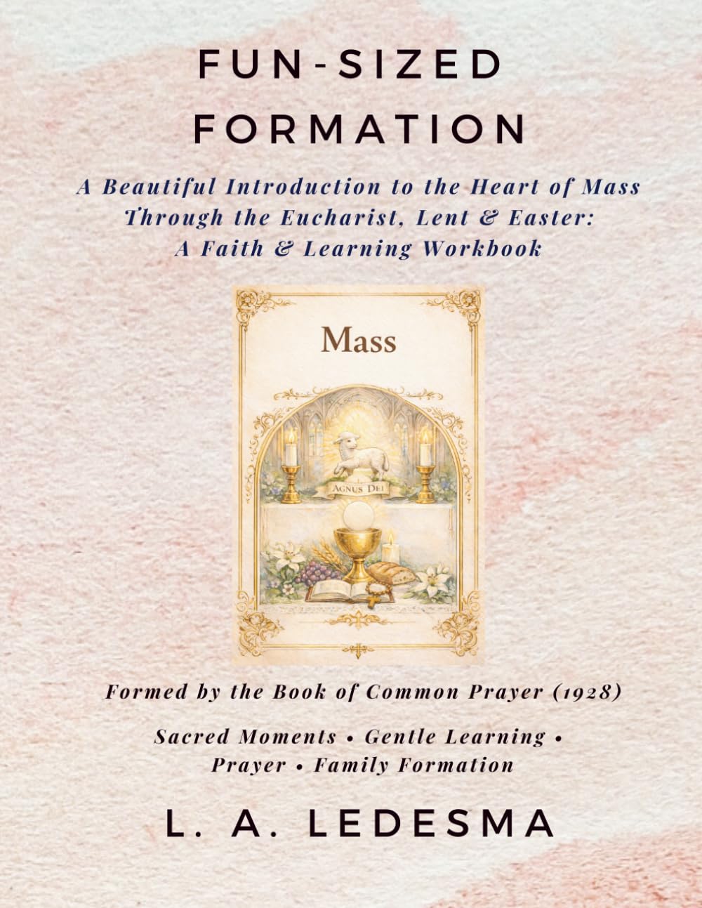 Fun-Sized Field Trips: The Eucharist, Lent & Easter for Little Hearts (Fun-Sized Explorers)
