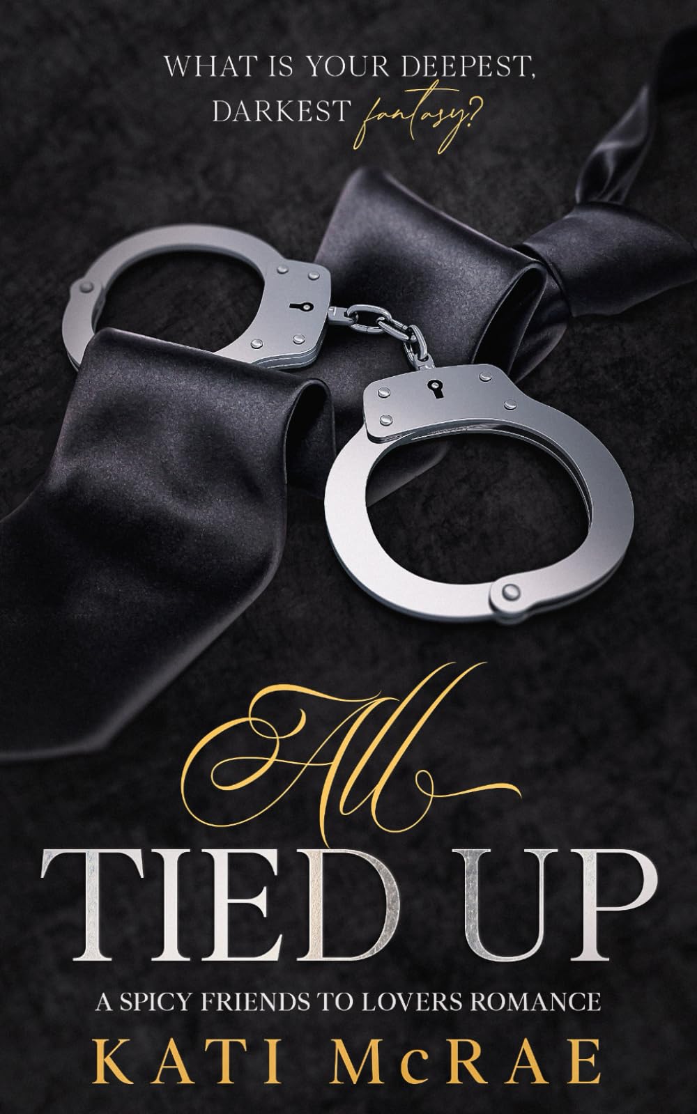 All Tied Up: A Spicy Friends to Lovers Romance (The California Romance Series)